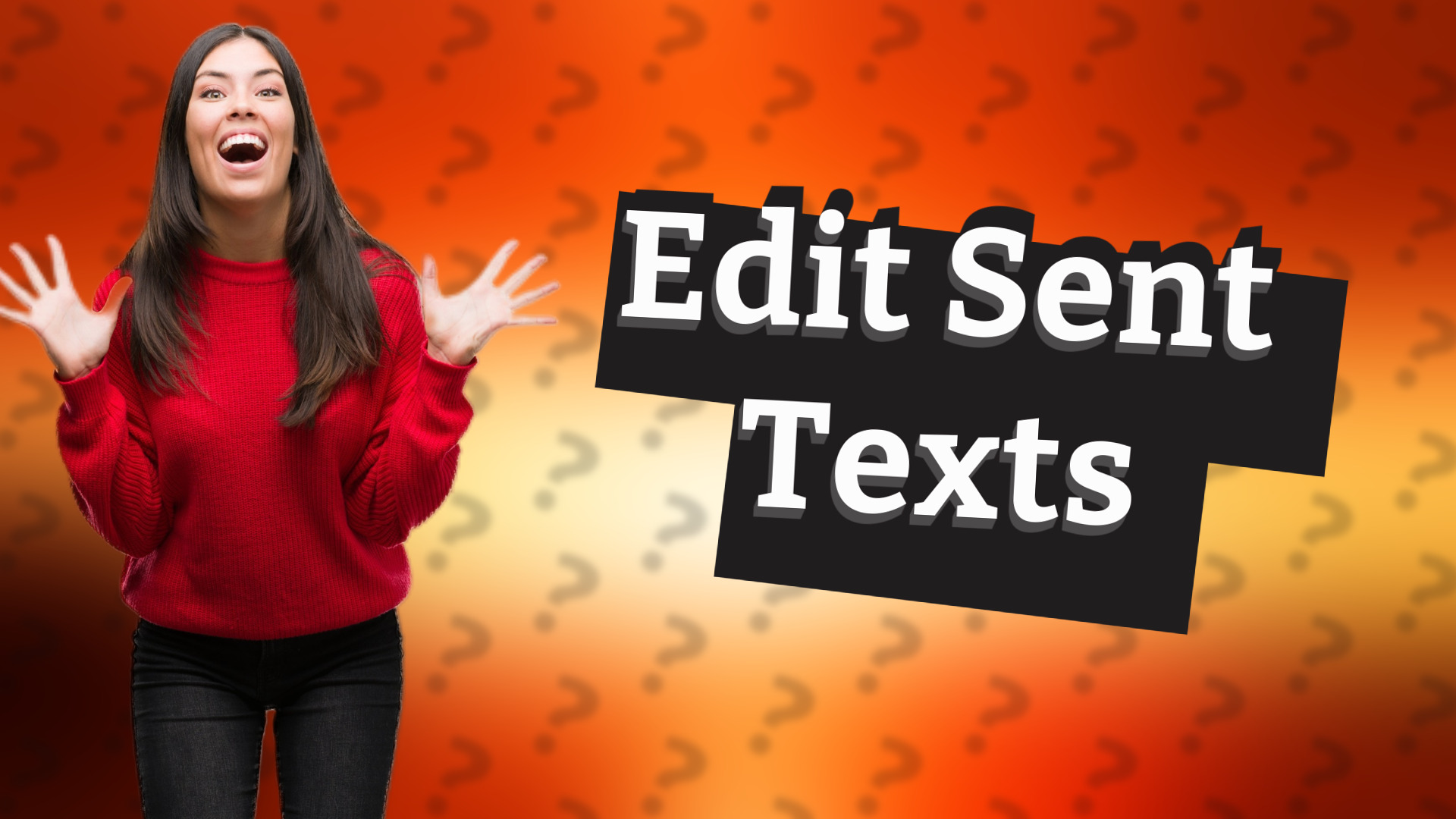 Edit Sent Texts