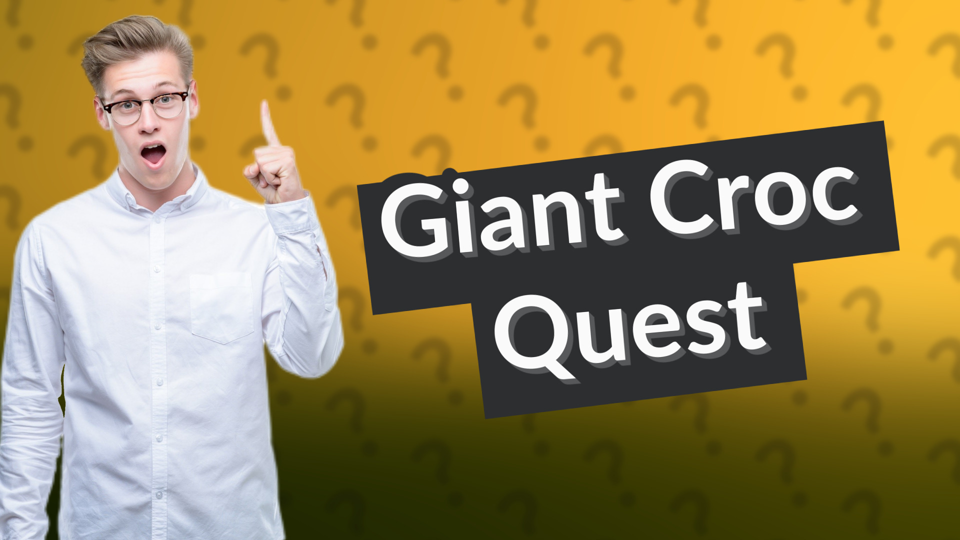 Giant Croc Quest