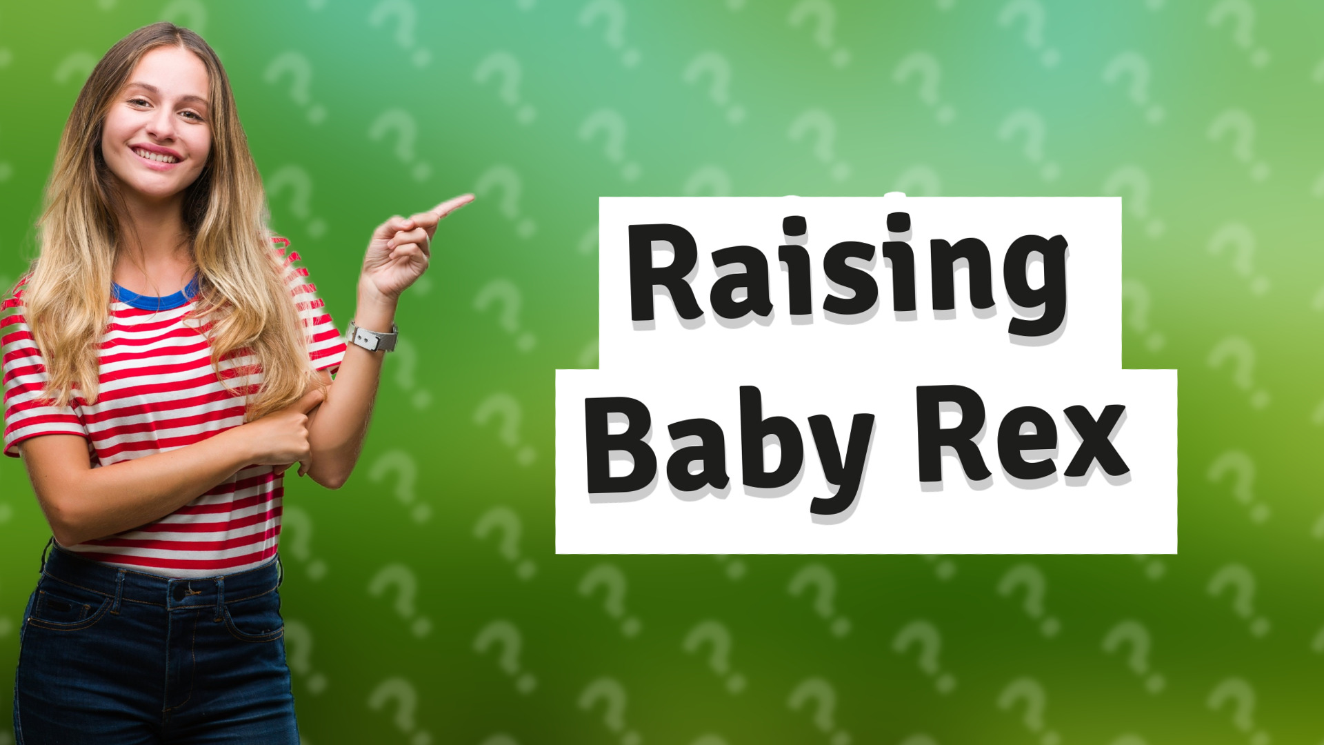 Raising Baby Rex