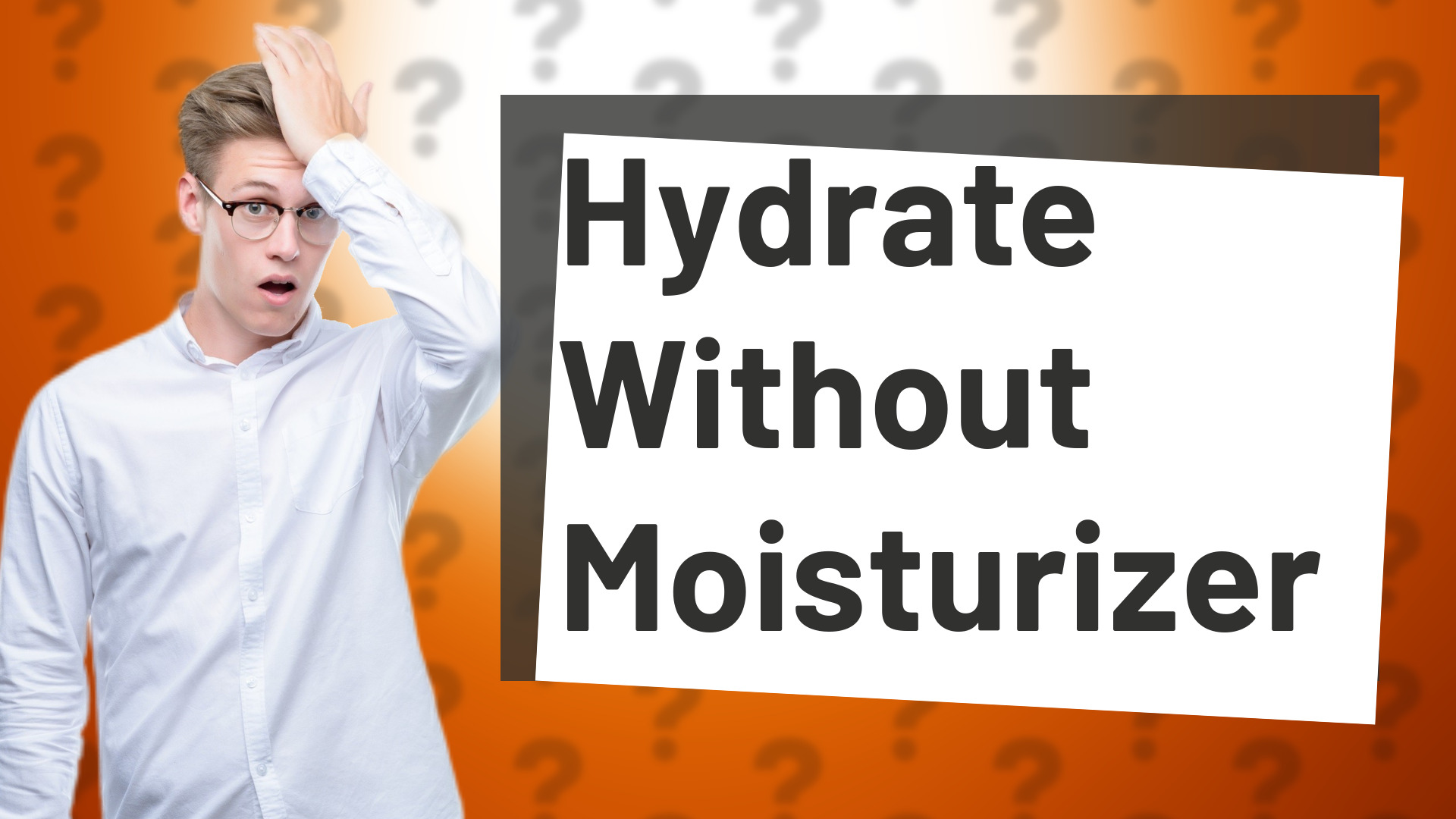 Hydrate Without Moisturizer