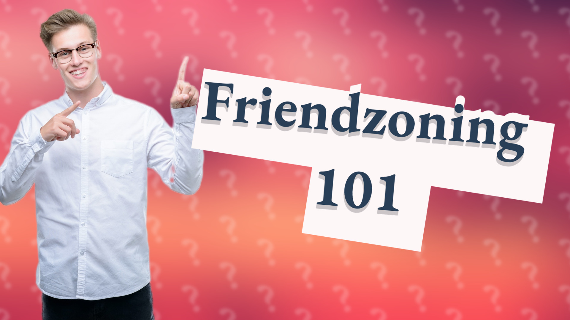 Friendzoning 101