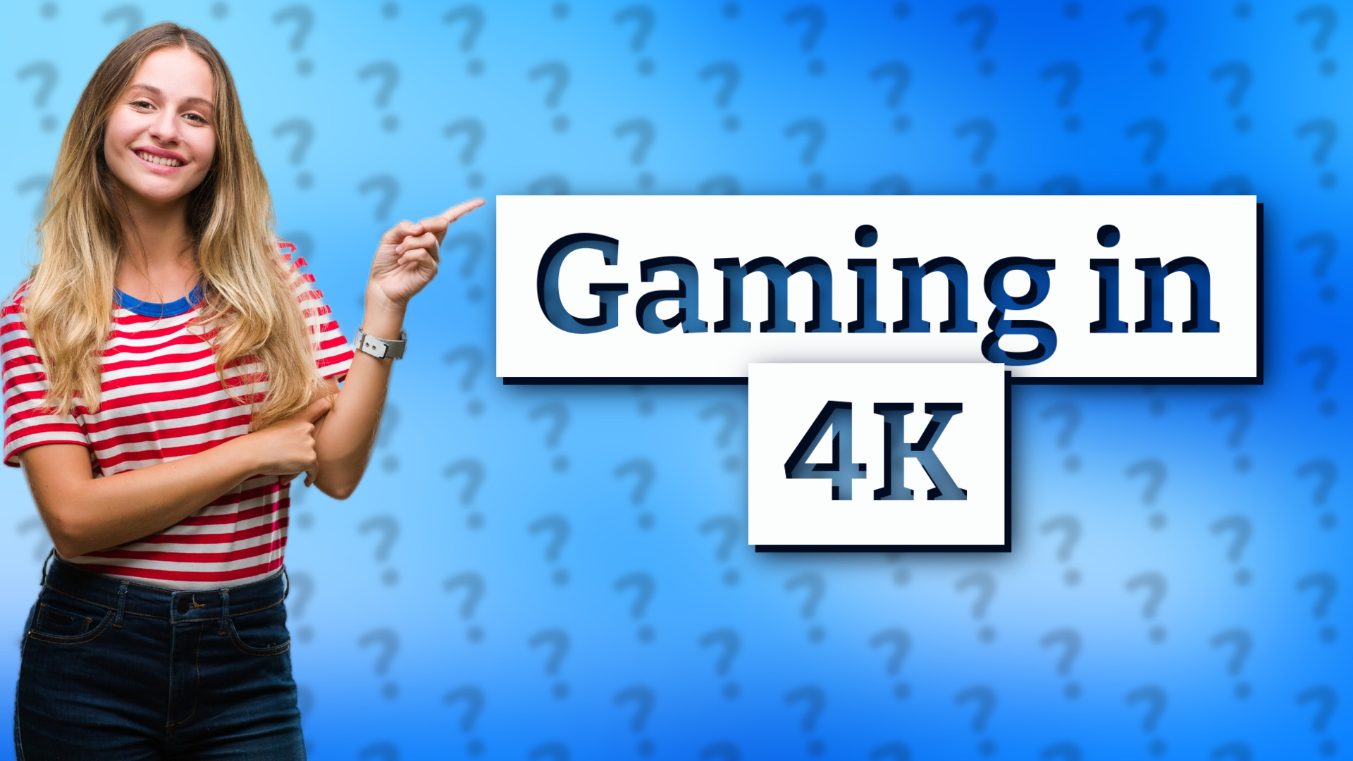 Gaming in 4K