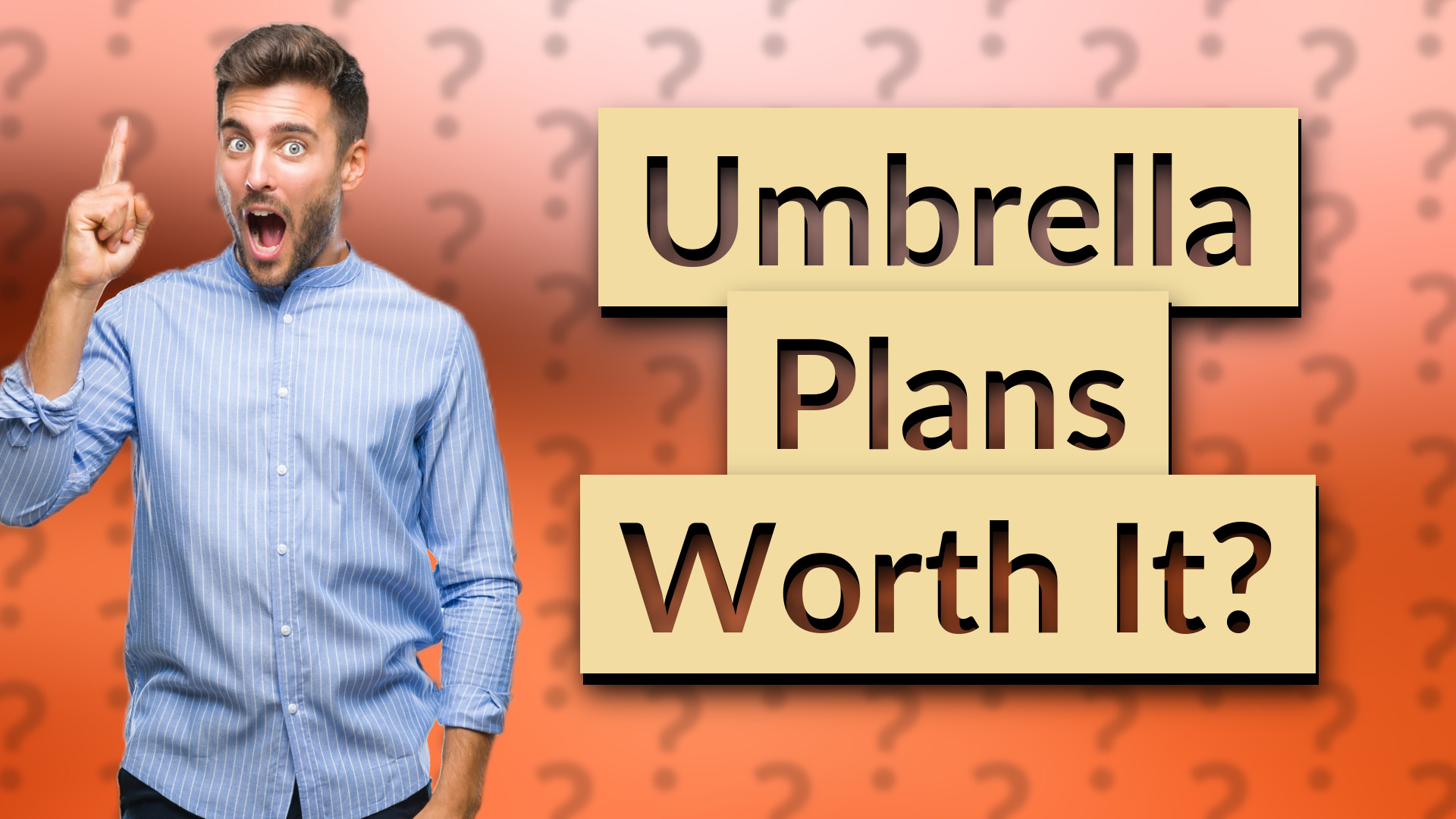 Umbrella Plans Worth It?