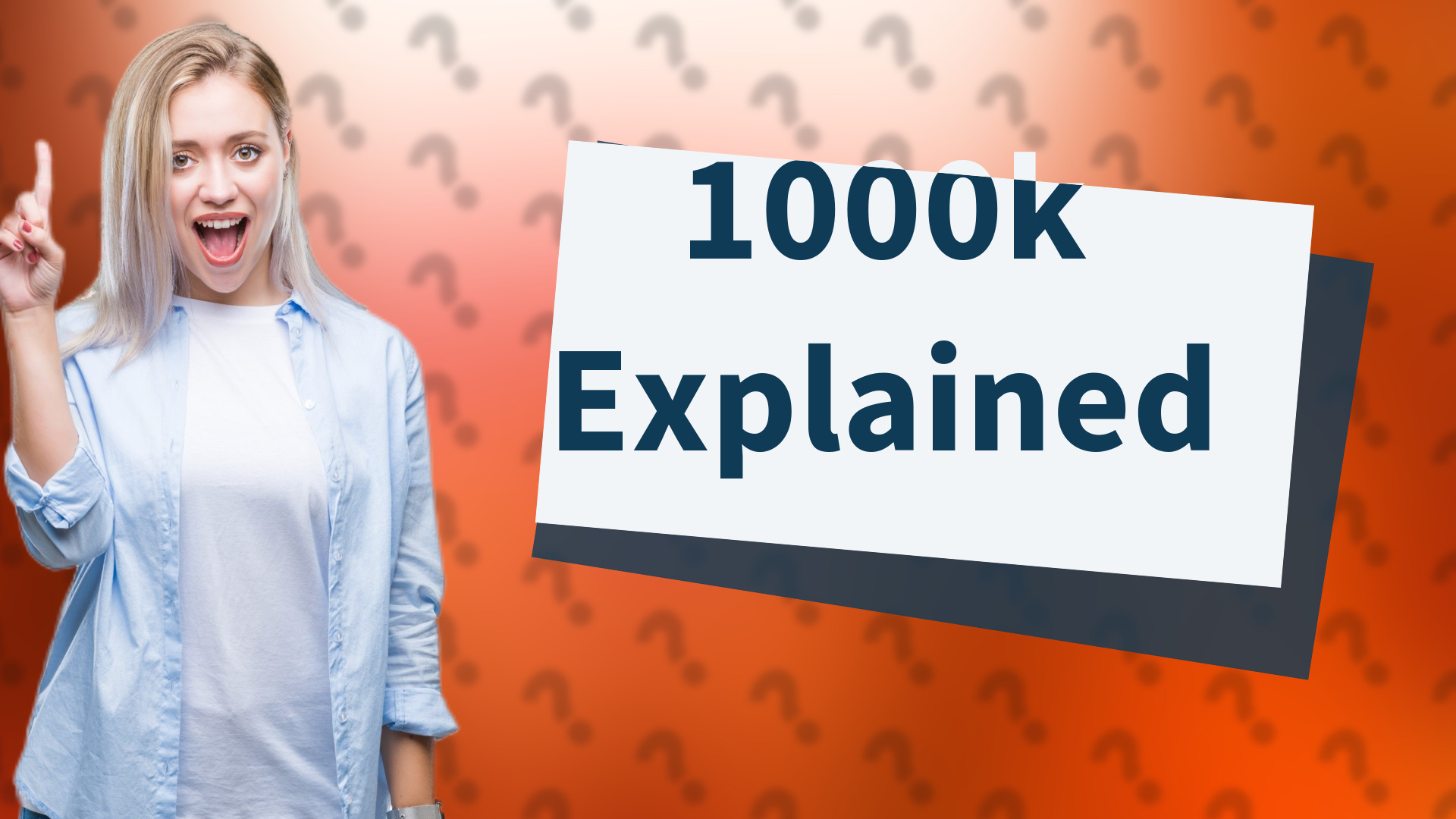 1000k Explained