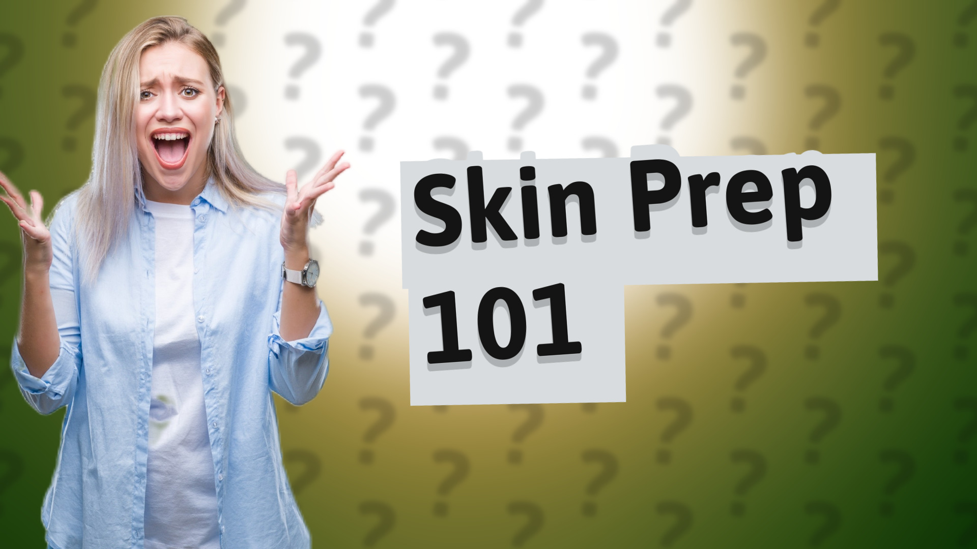 Skin Prep 101