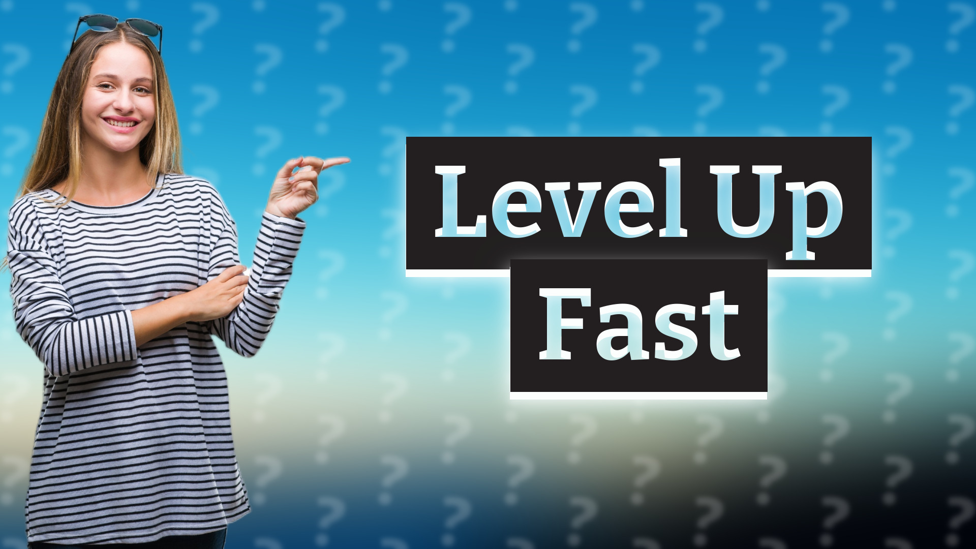 Level Up Fast
