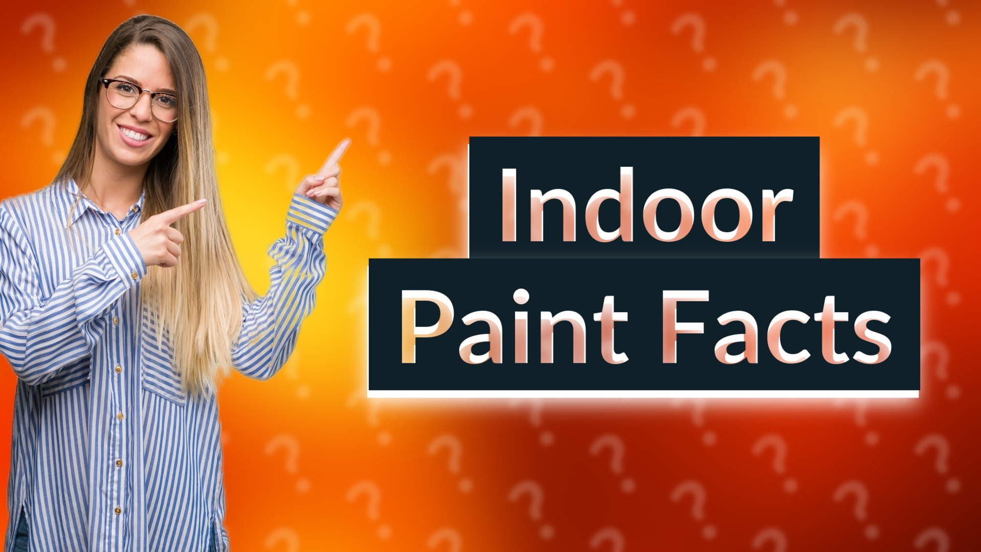 Indoor Paint Facts