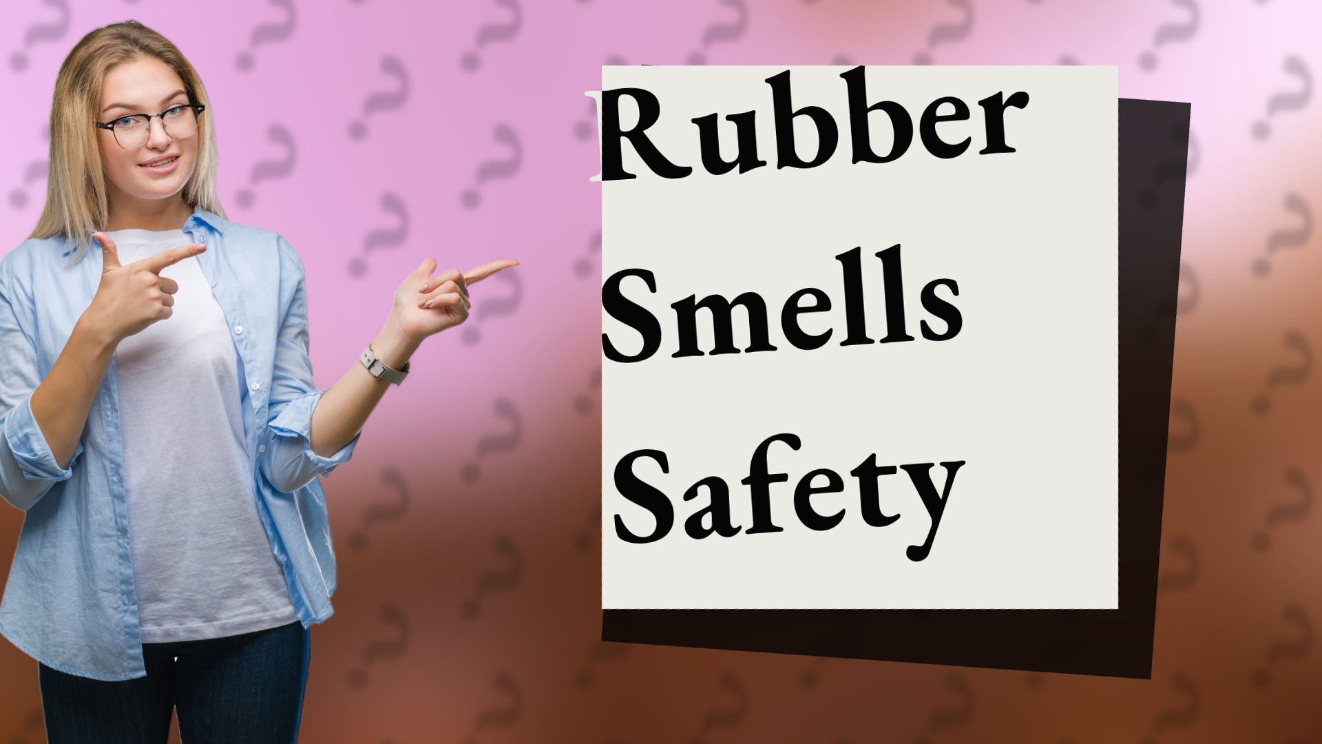Rubber Smells Safety