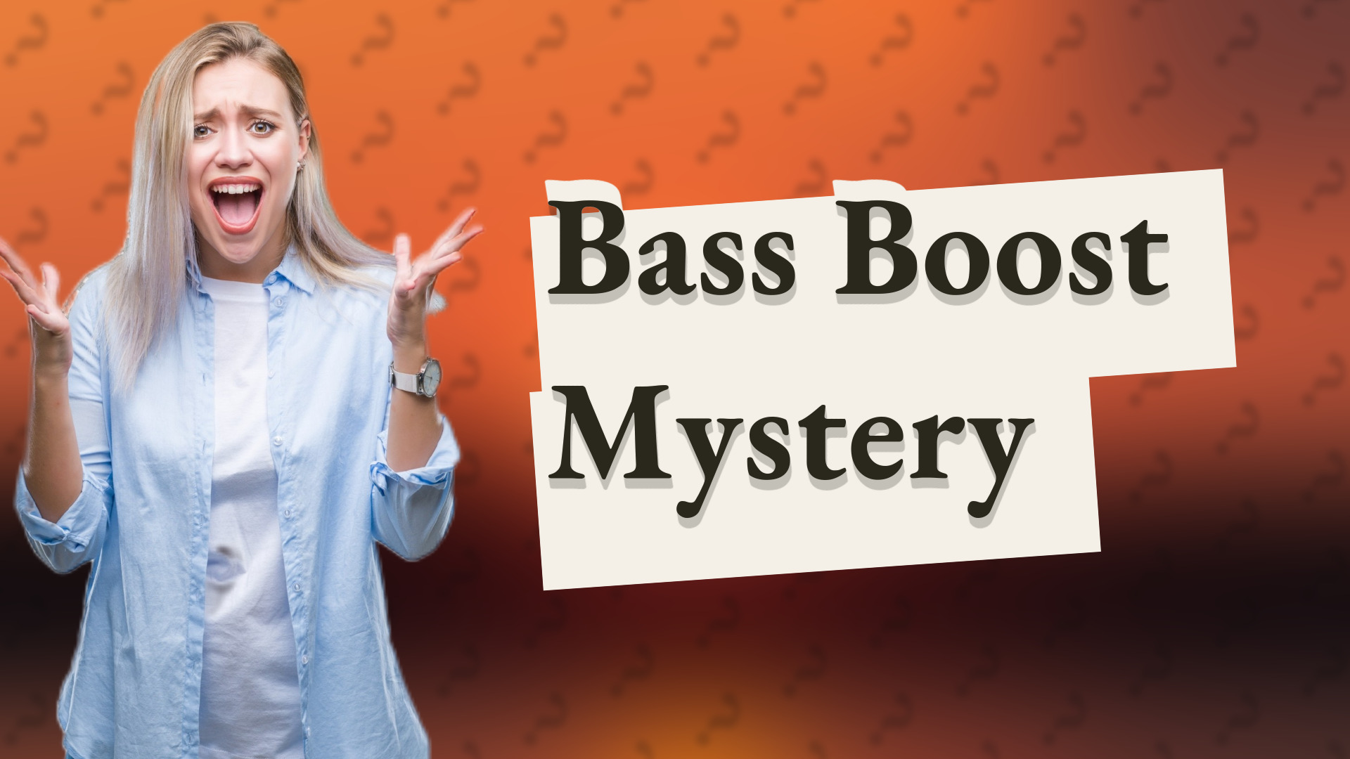 Bass Boost Mystery