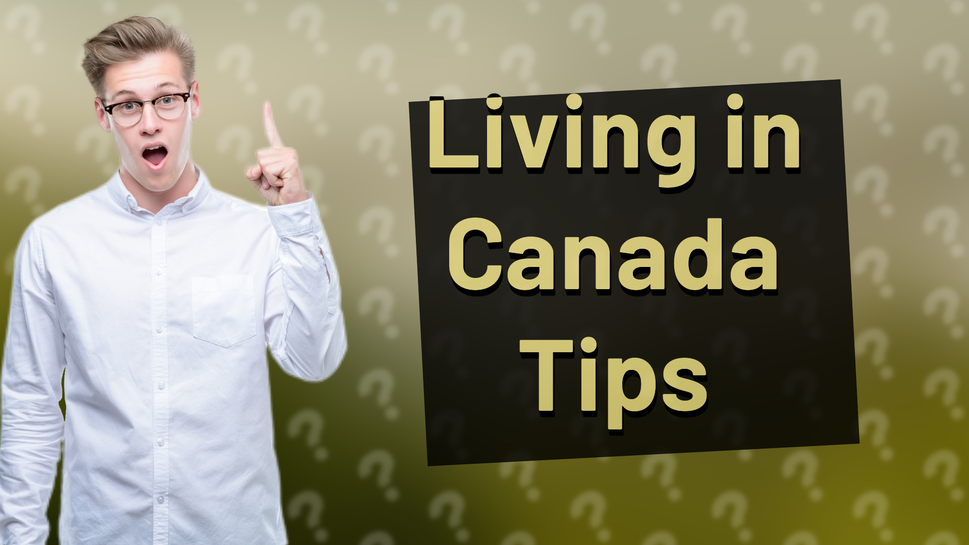 Living in Canada Tips