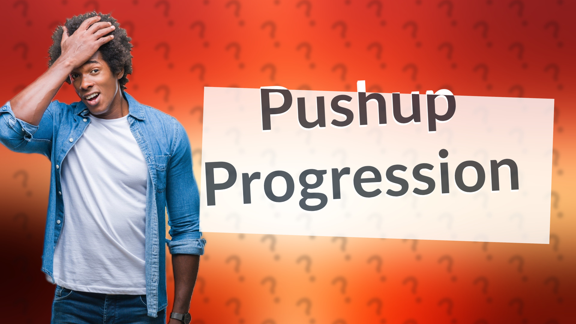 Pushup Progression