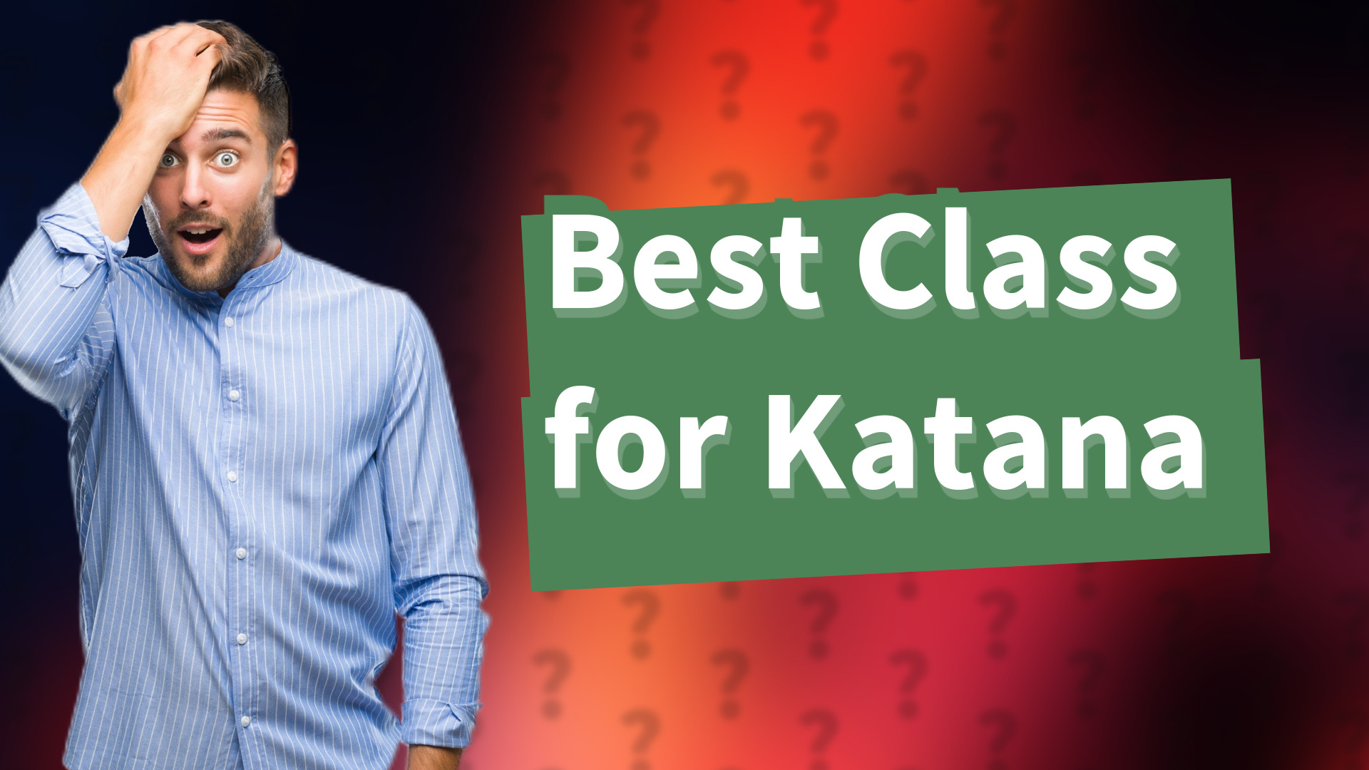Best Class for Katana