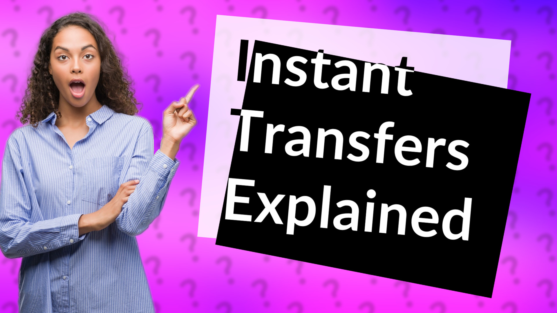 Instant Transfers Explained