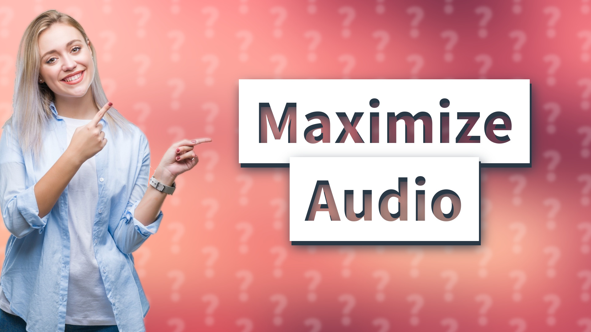 Maximize Audio