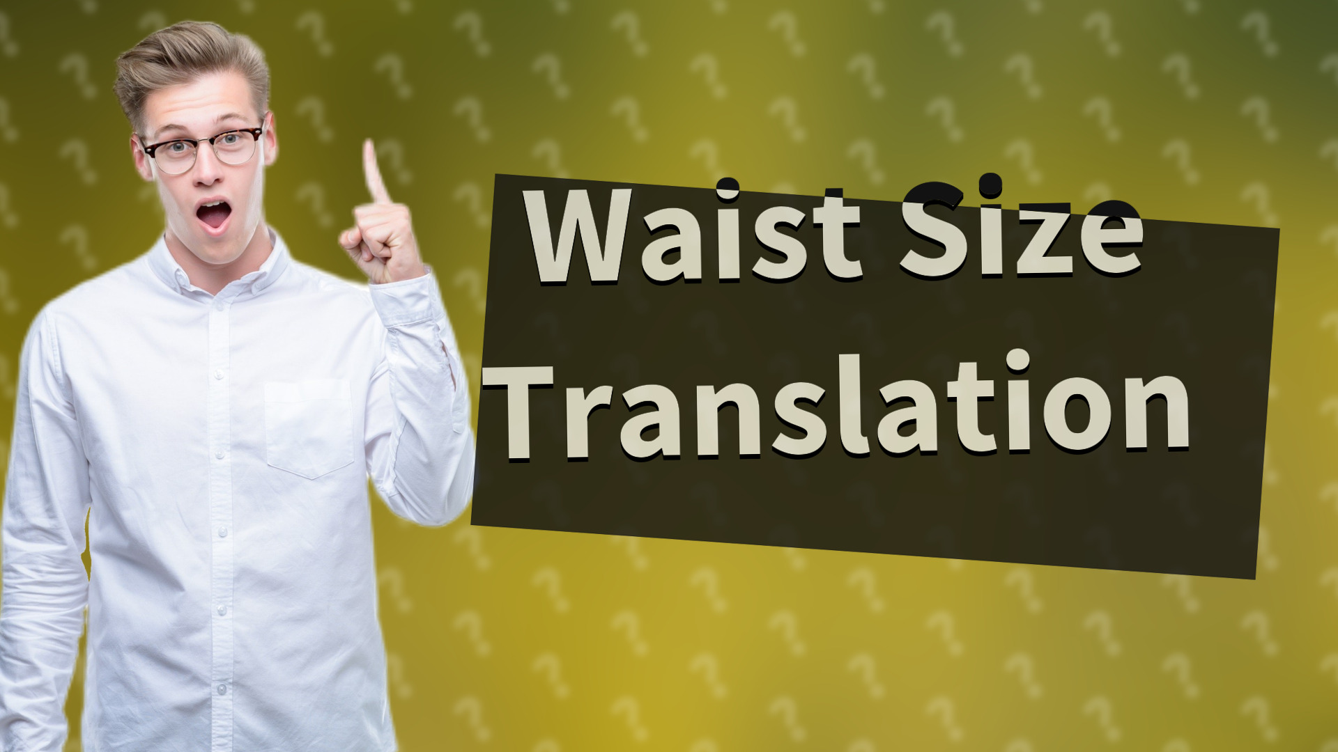 Waist Size Translation