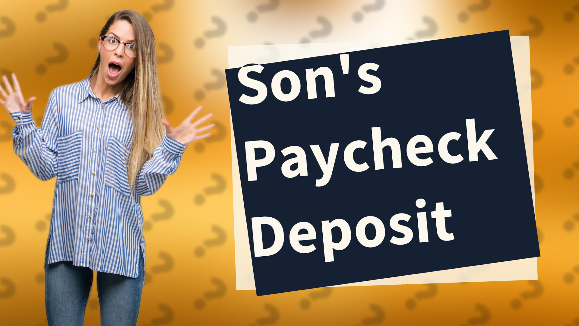 Son's Paycheck Deposit