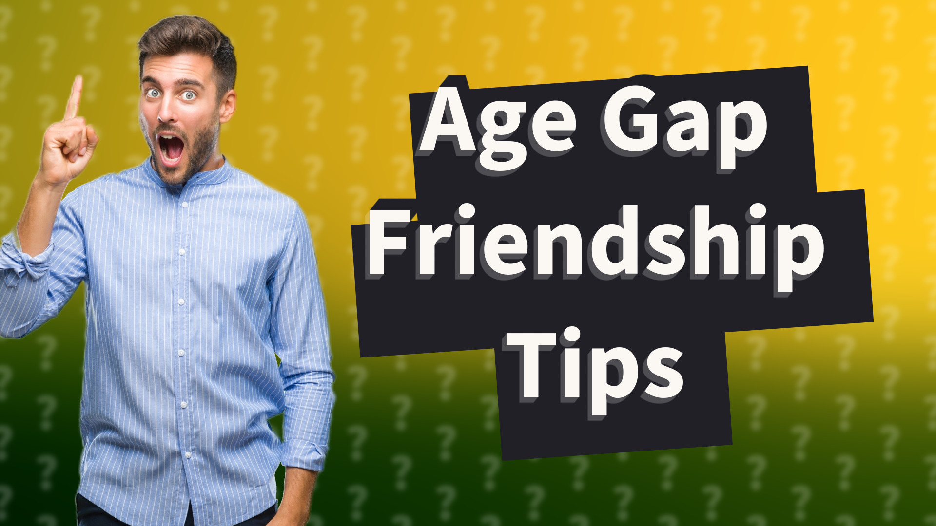 Age Gap Friendship Tips