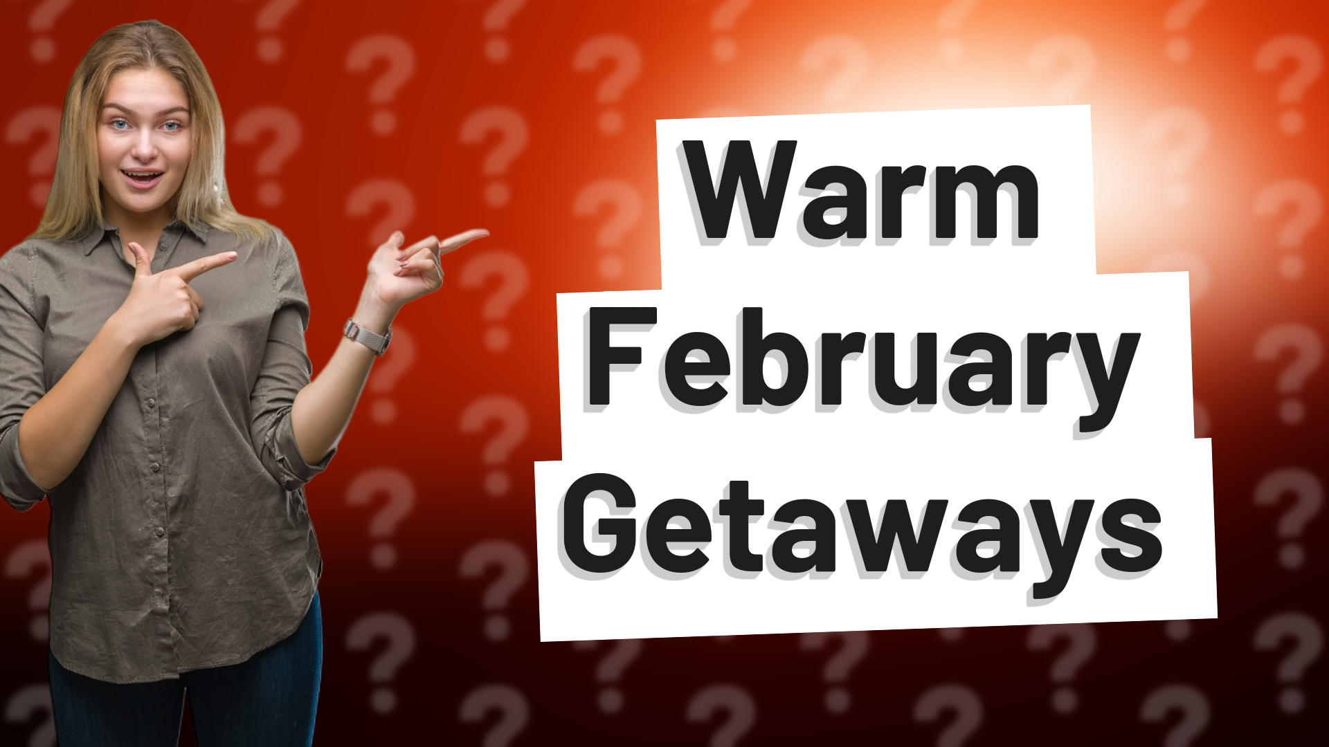 Warm February Getaways