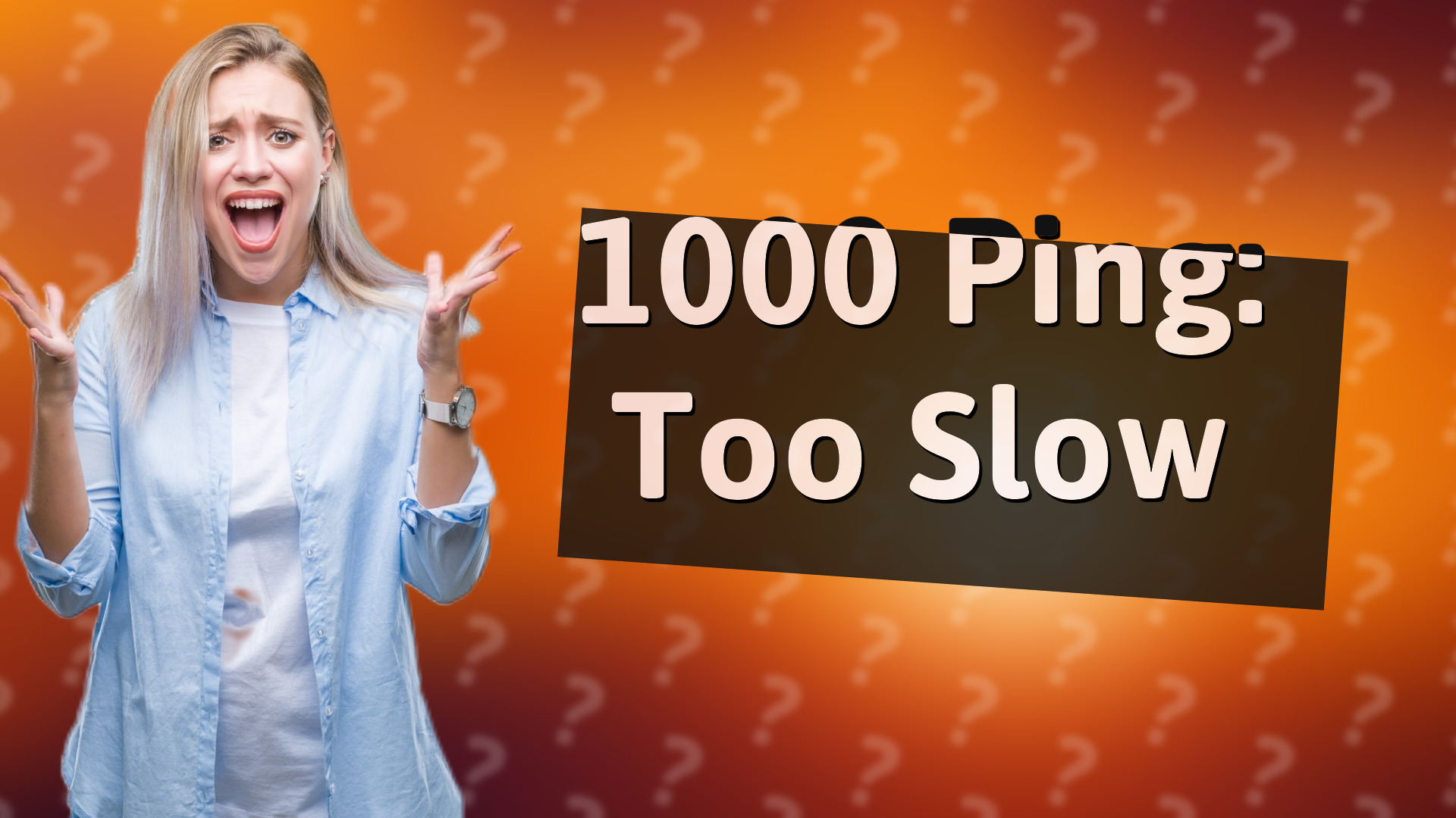 1000 Ping: Too Slow