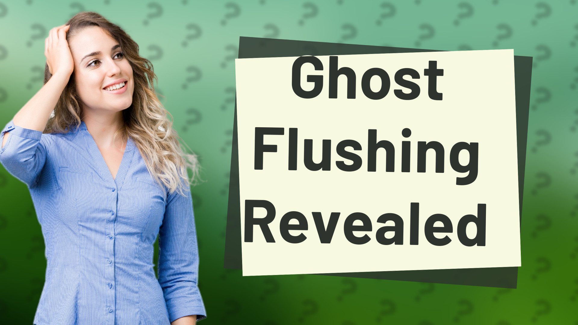 Ghost Flushing Revealed
