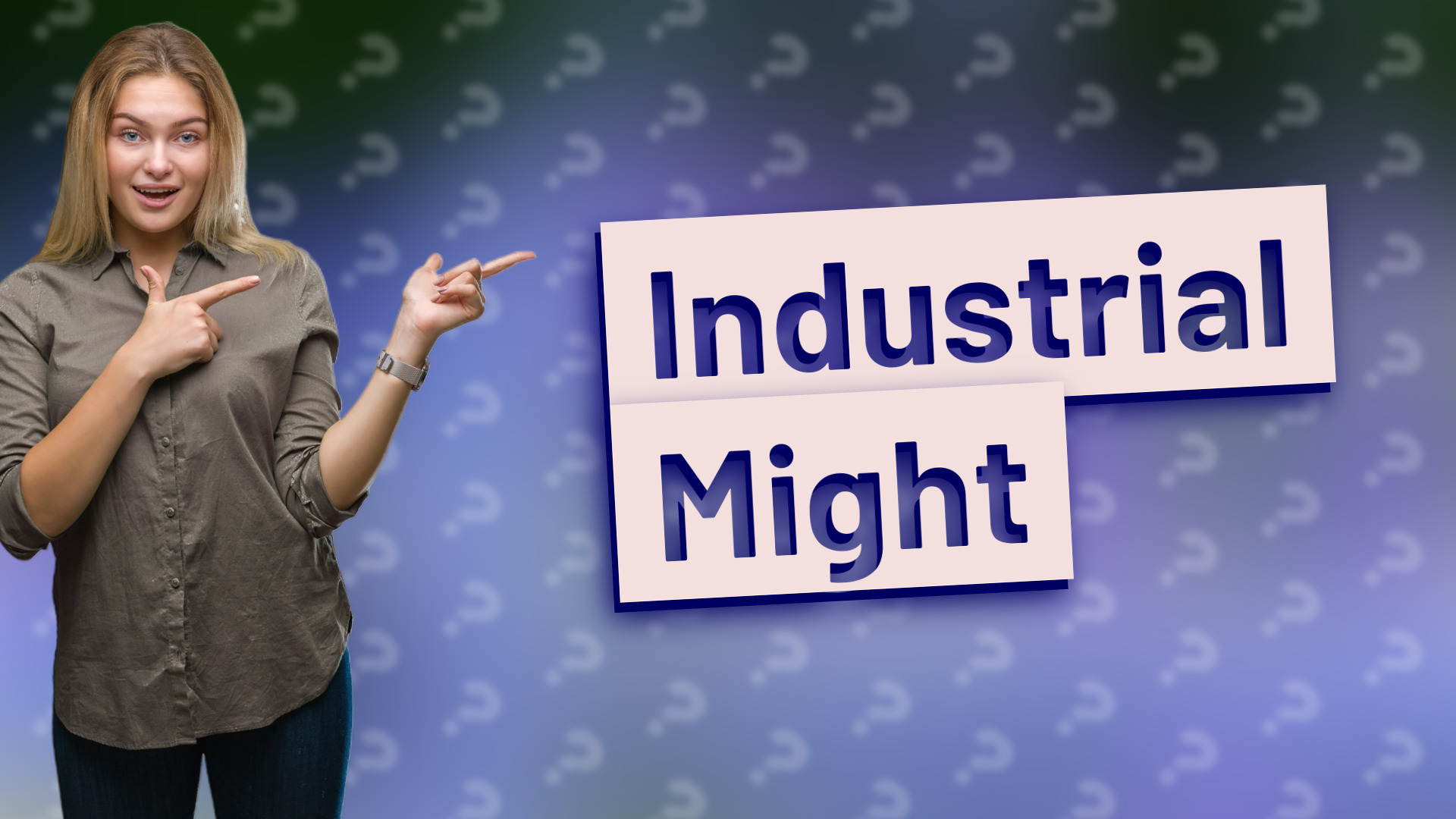 Industrial Might