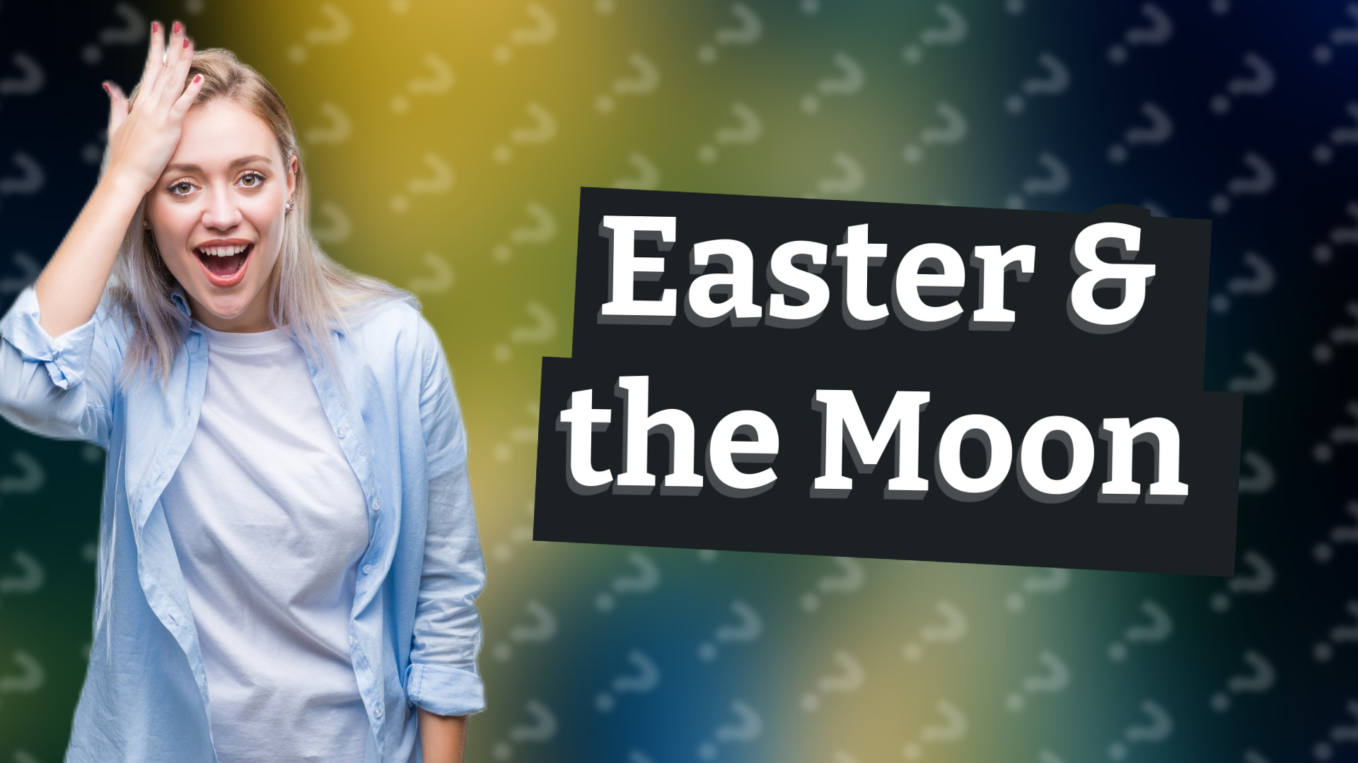 Easter & the Moon
