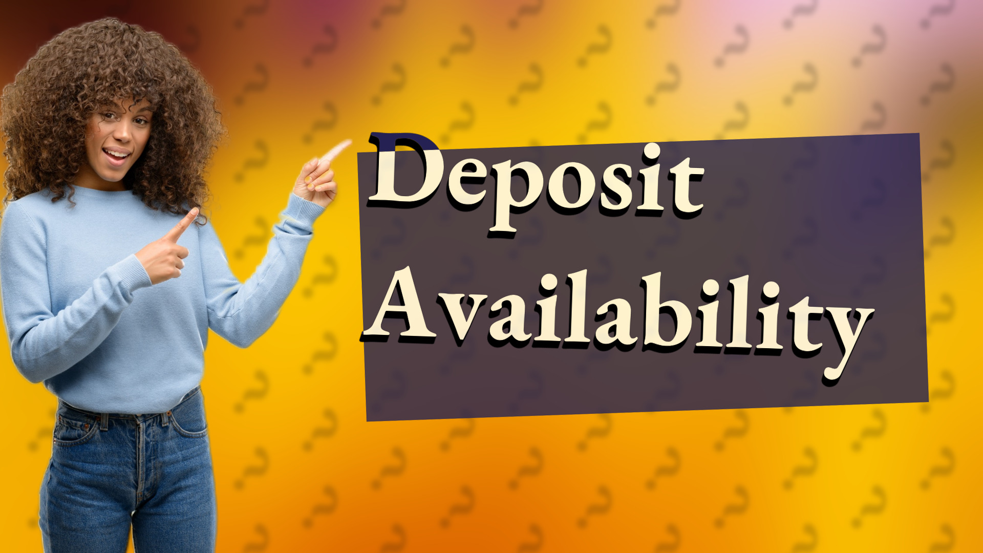 Deposit Availability