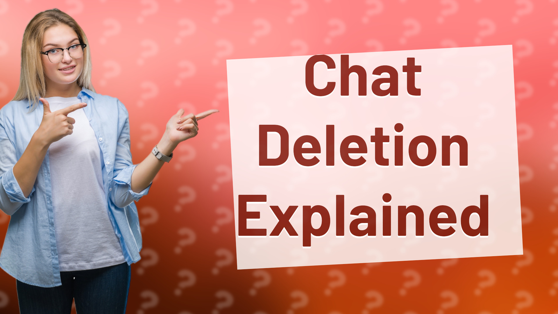 Chat Deletion Explained