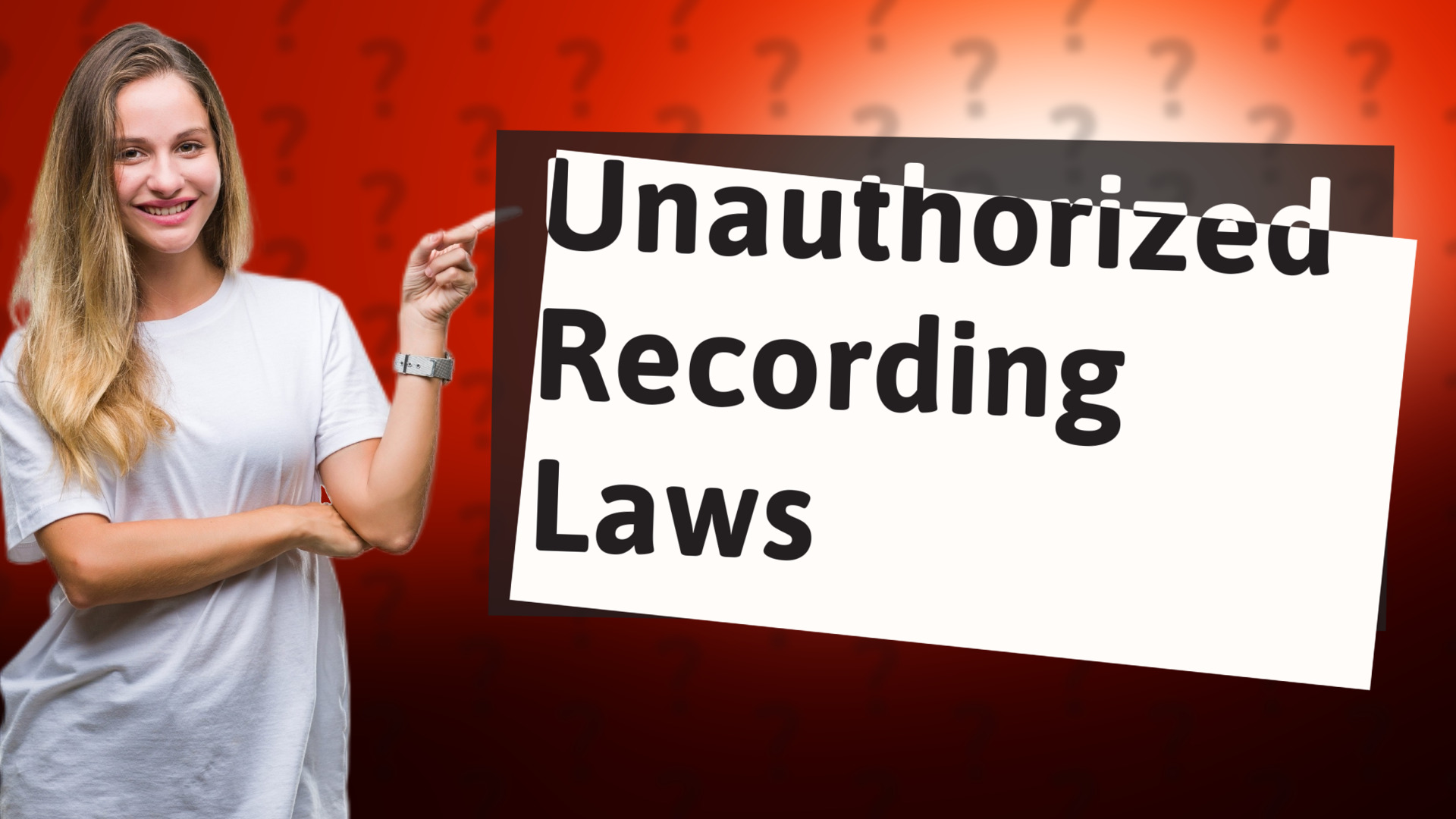 Unauthorized Recording Laws