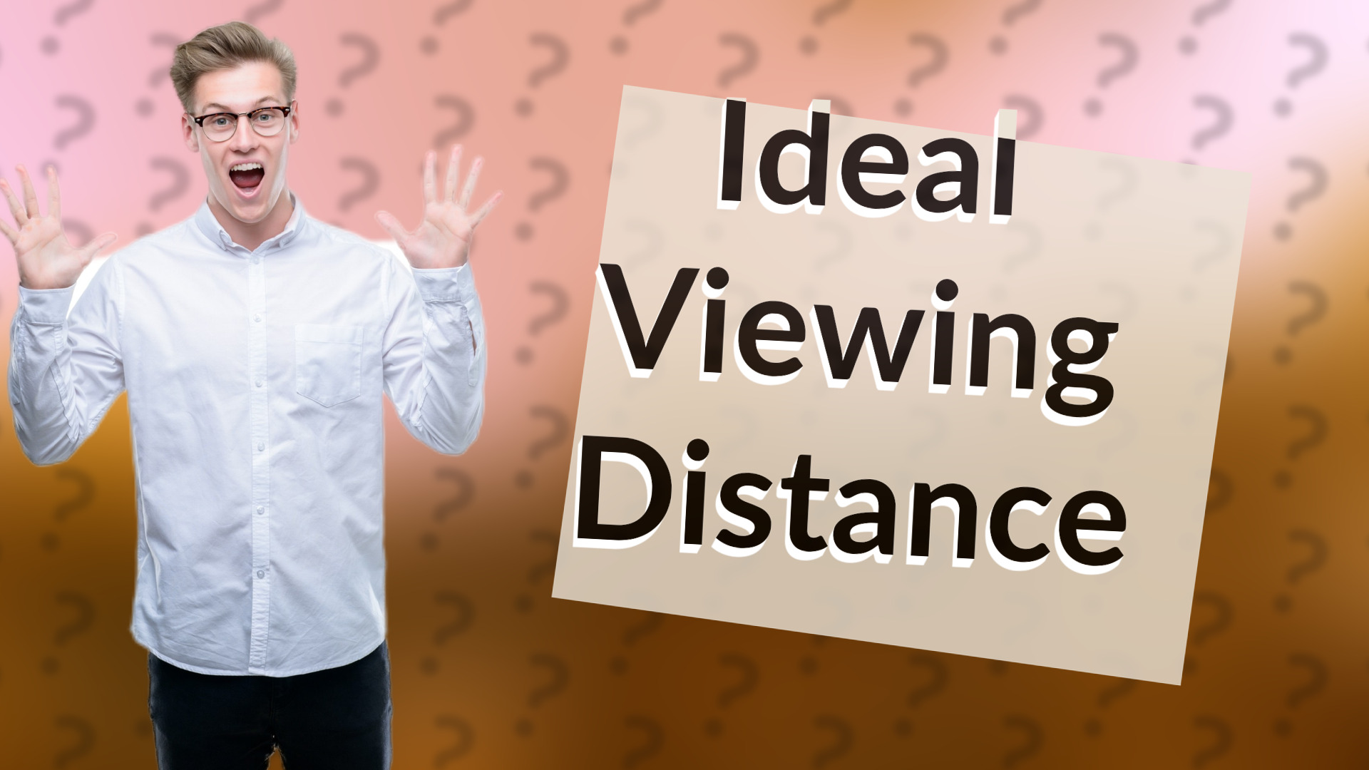 Ideal Viewing Distance