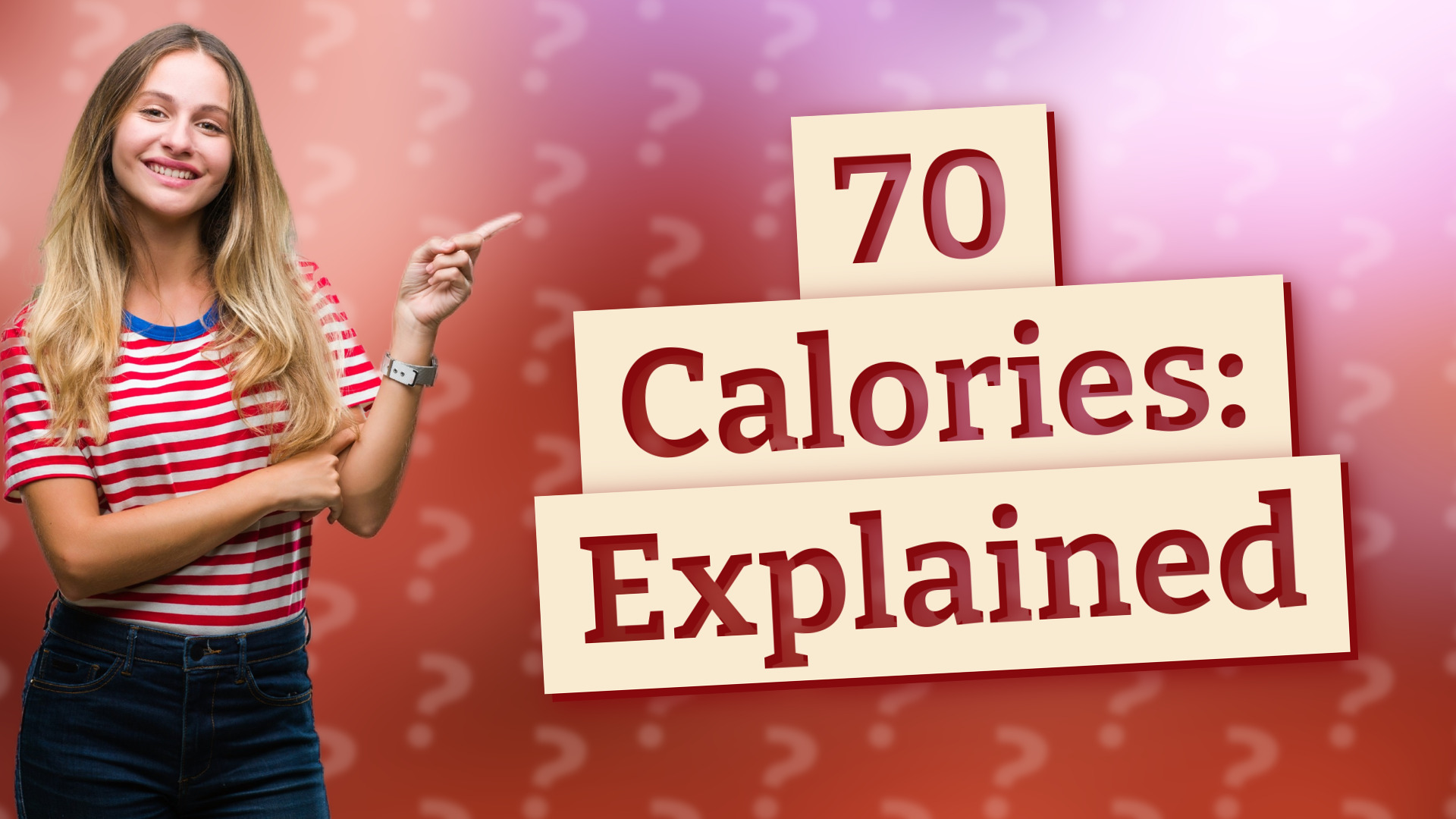70 Calories: Explained
