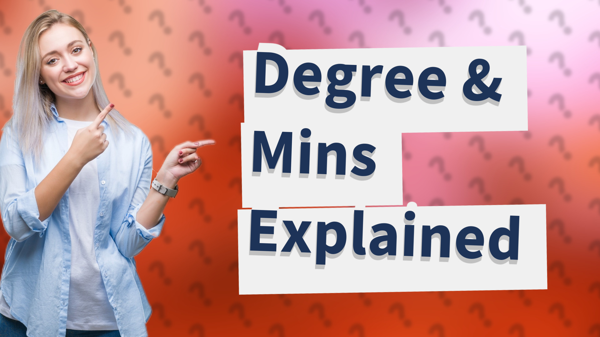 Degree & Mins Explained
