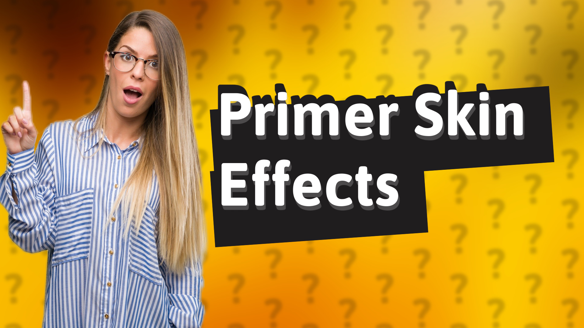 Primer Skin Effects