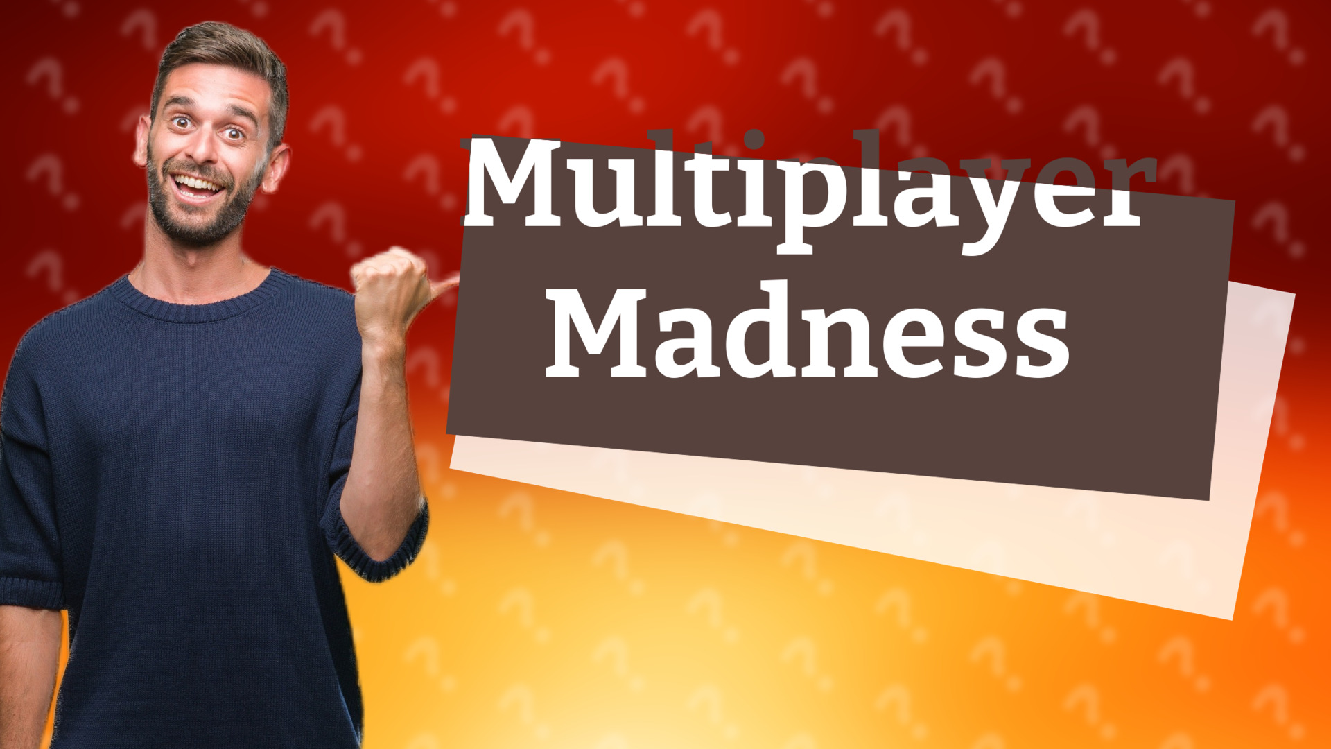 Multiplayer Madness