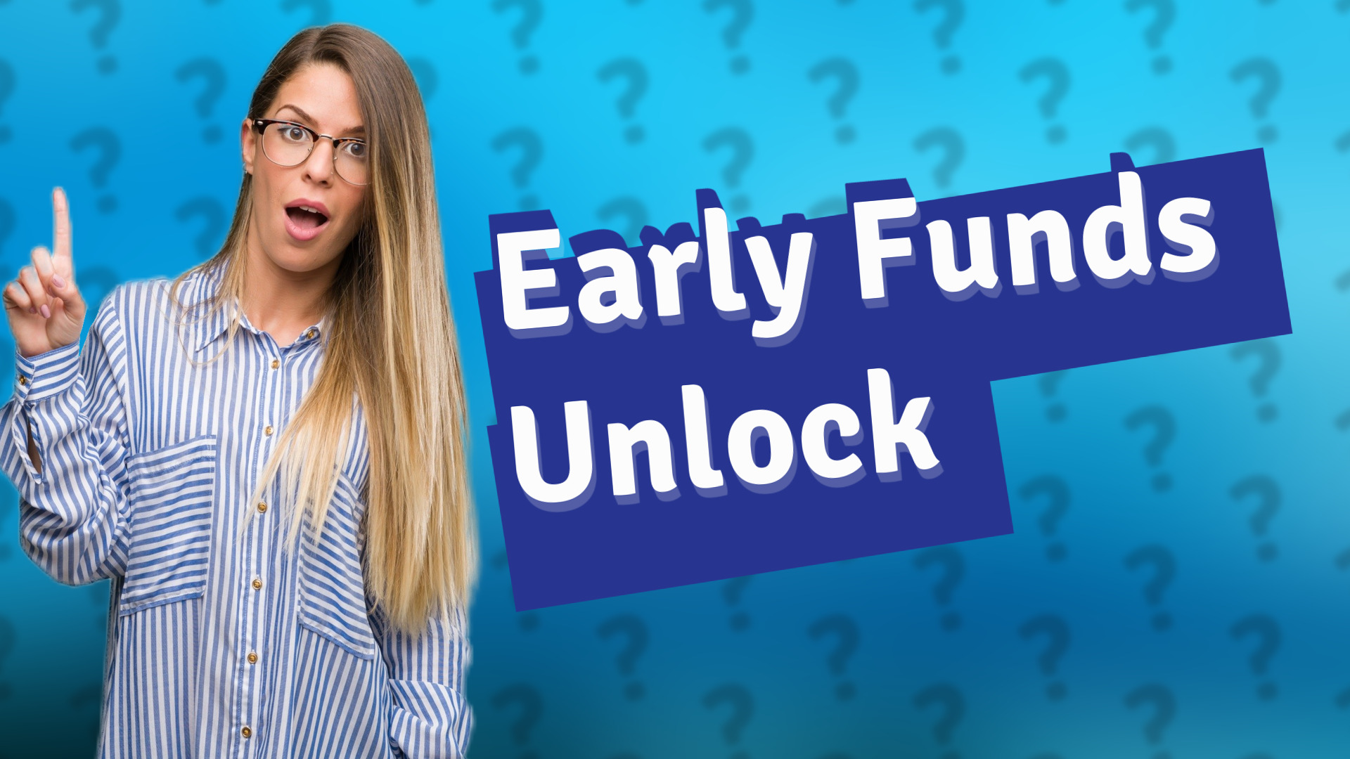 Early Funds Unlock