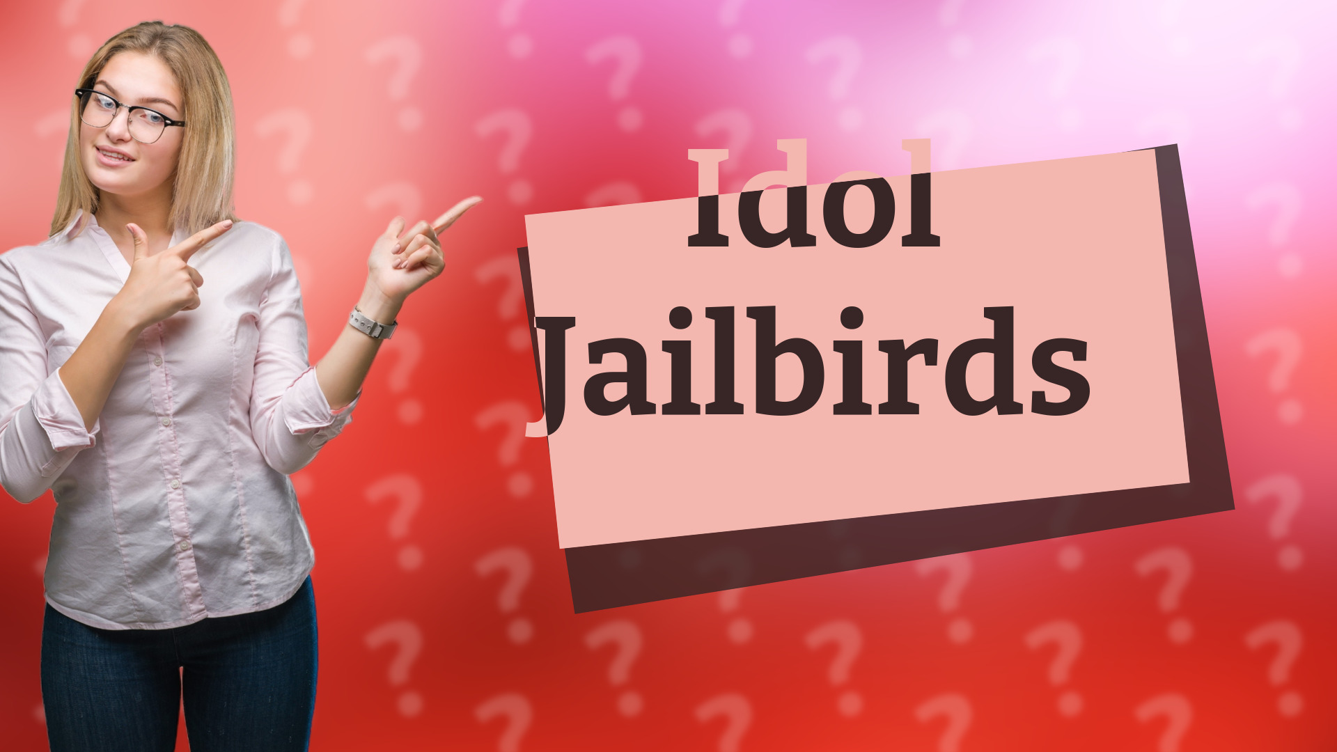 Idol Jailbirds