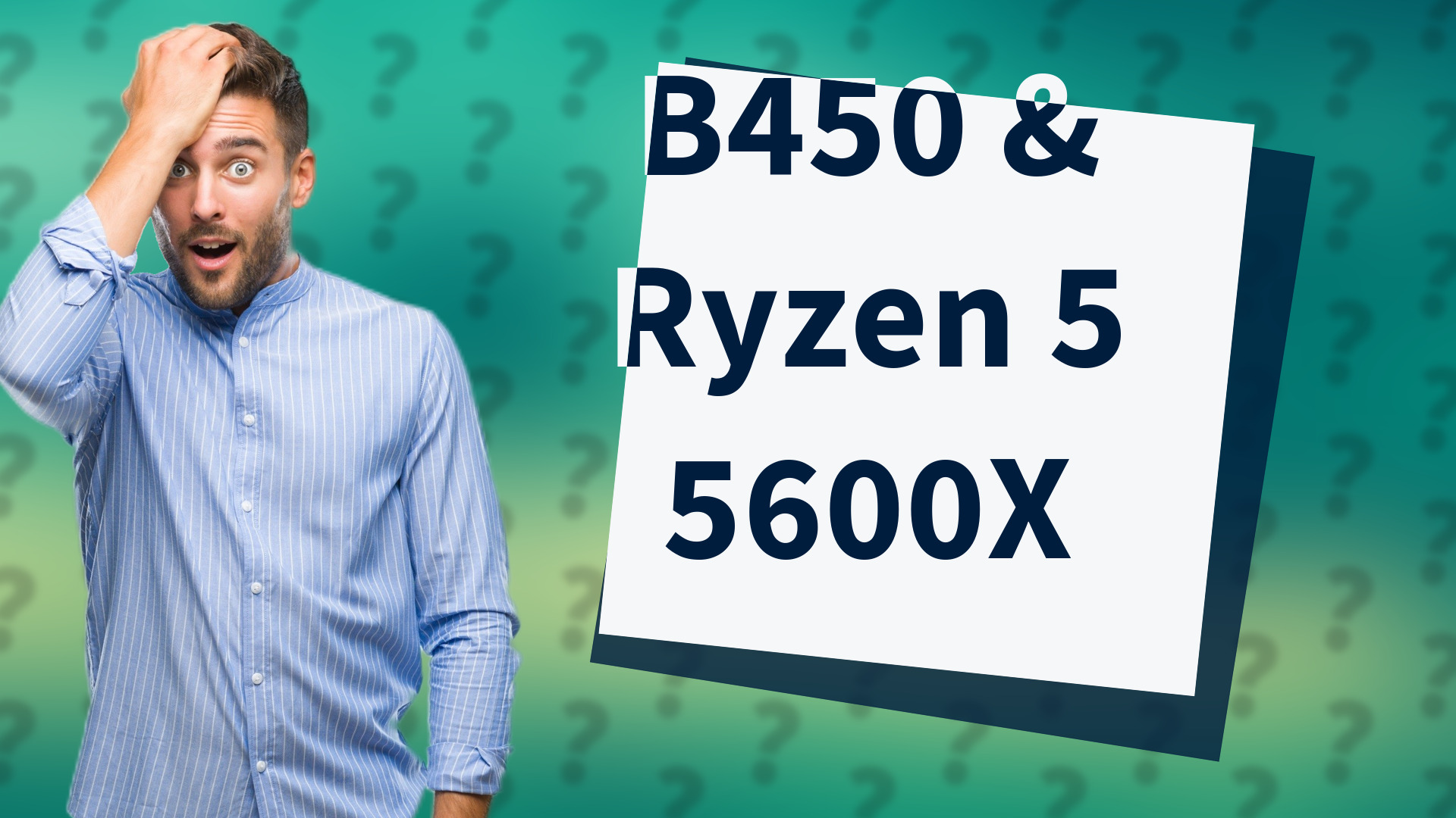 B450 & Ryzen 5 5600X