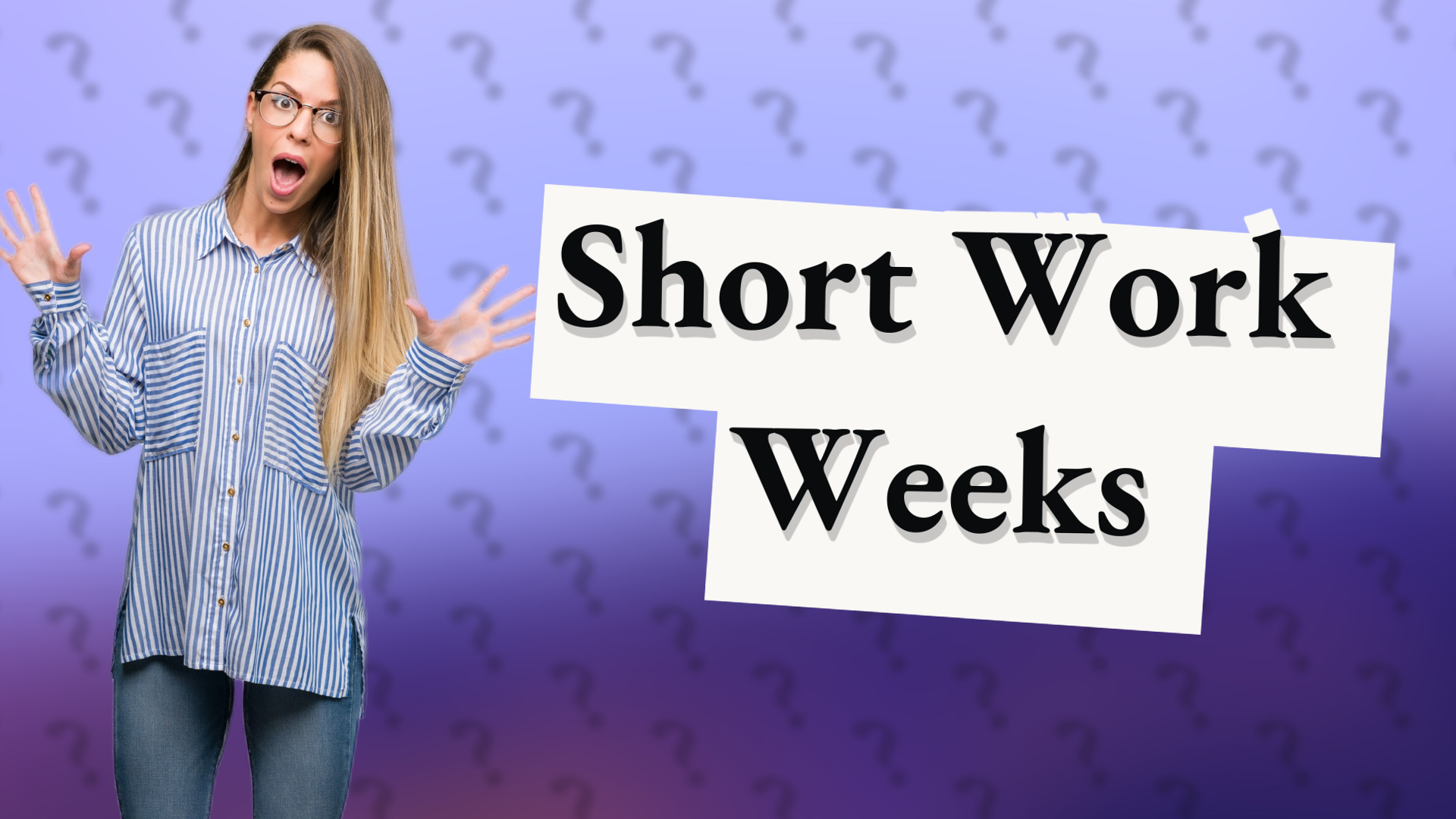 Short Work Weeks