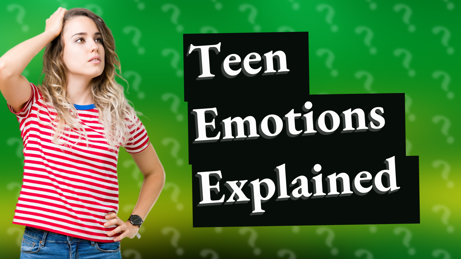 Teen Emotions Explained