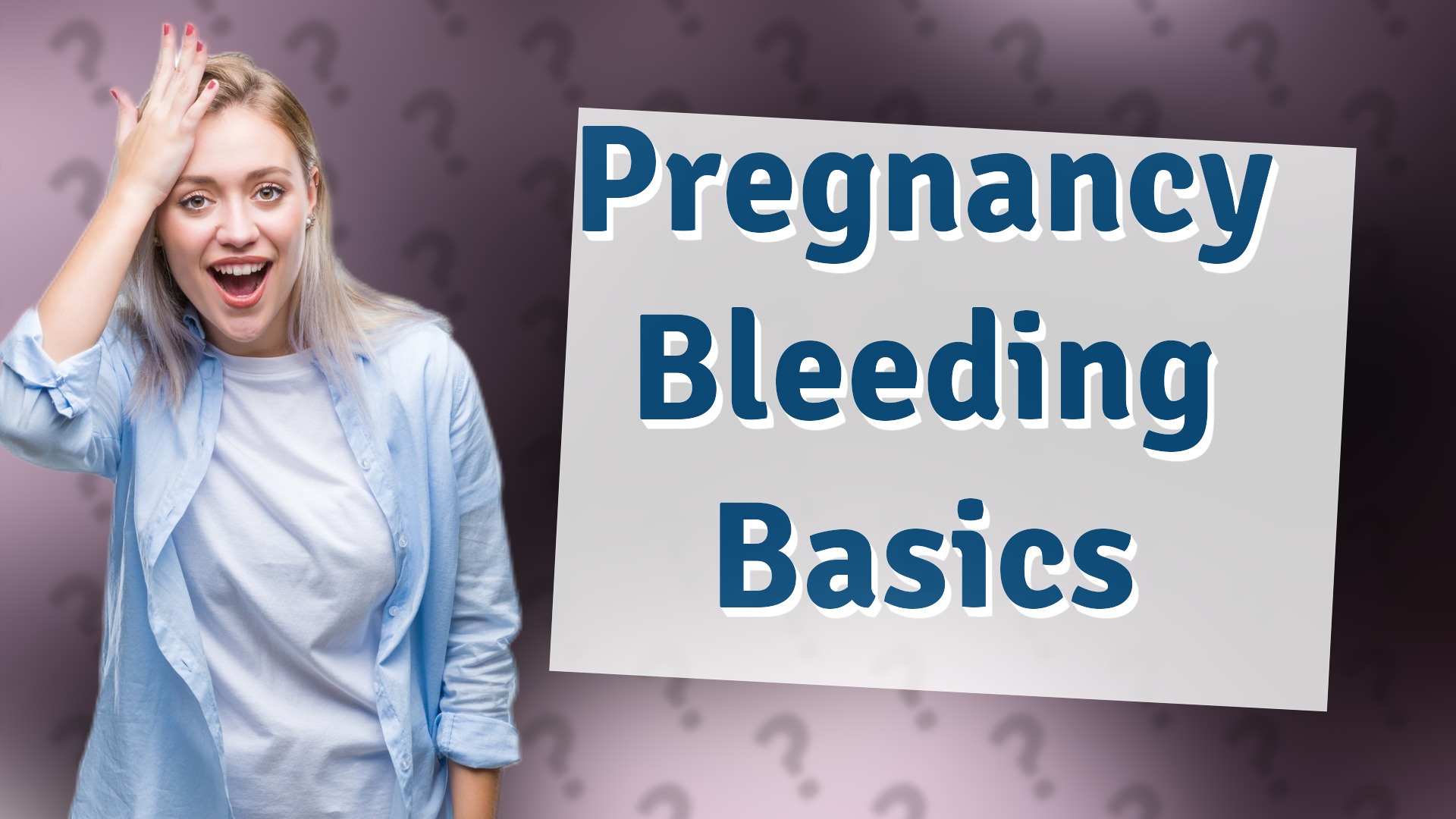 Pregnancy Bleeding Basics