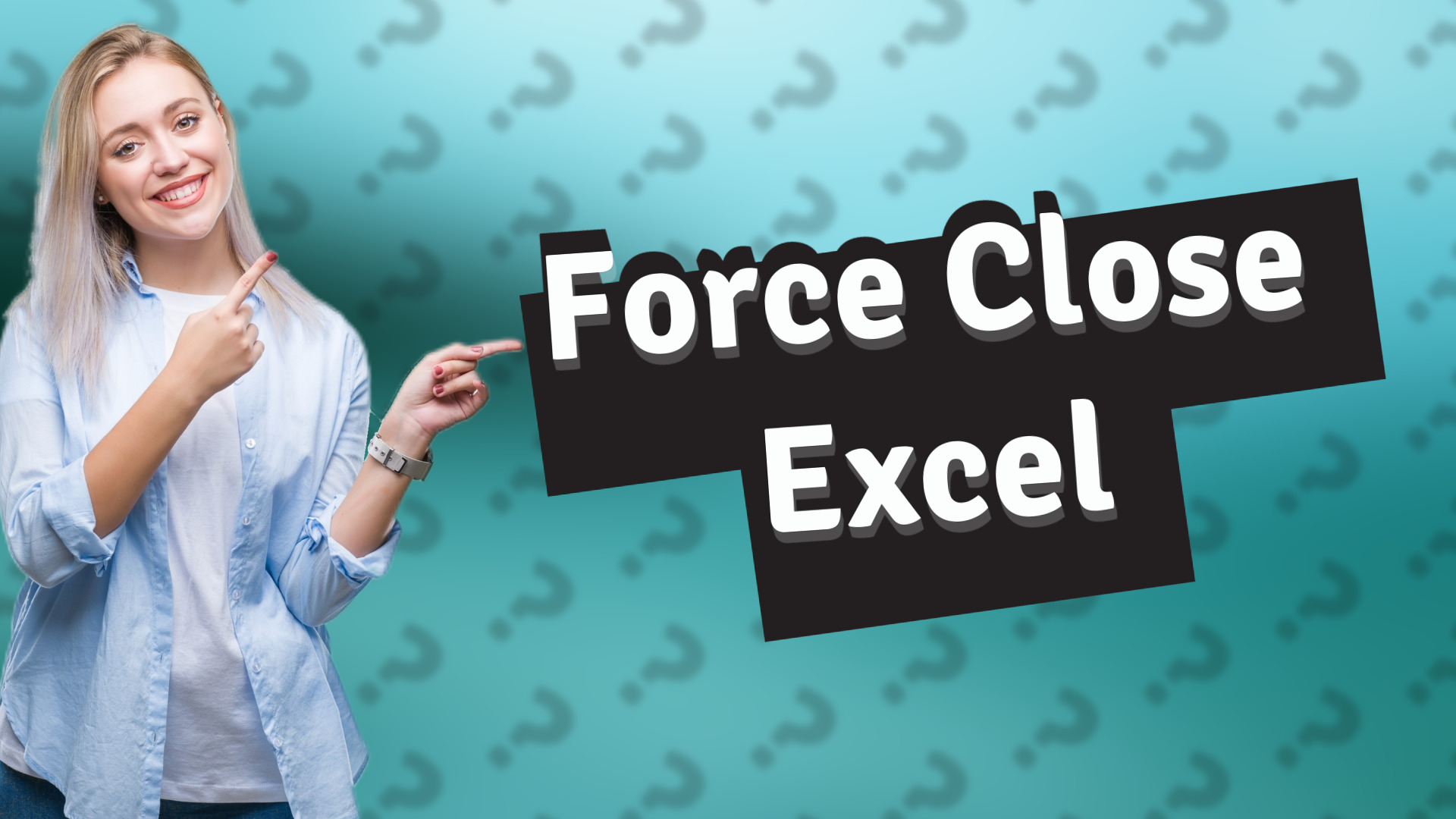 Force Close Excel