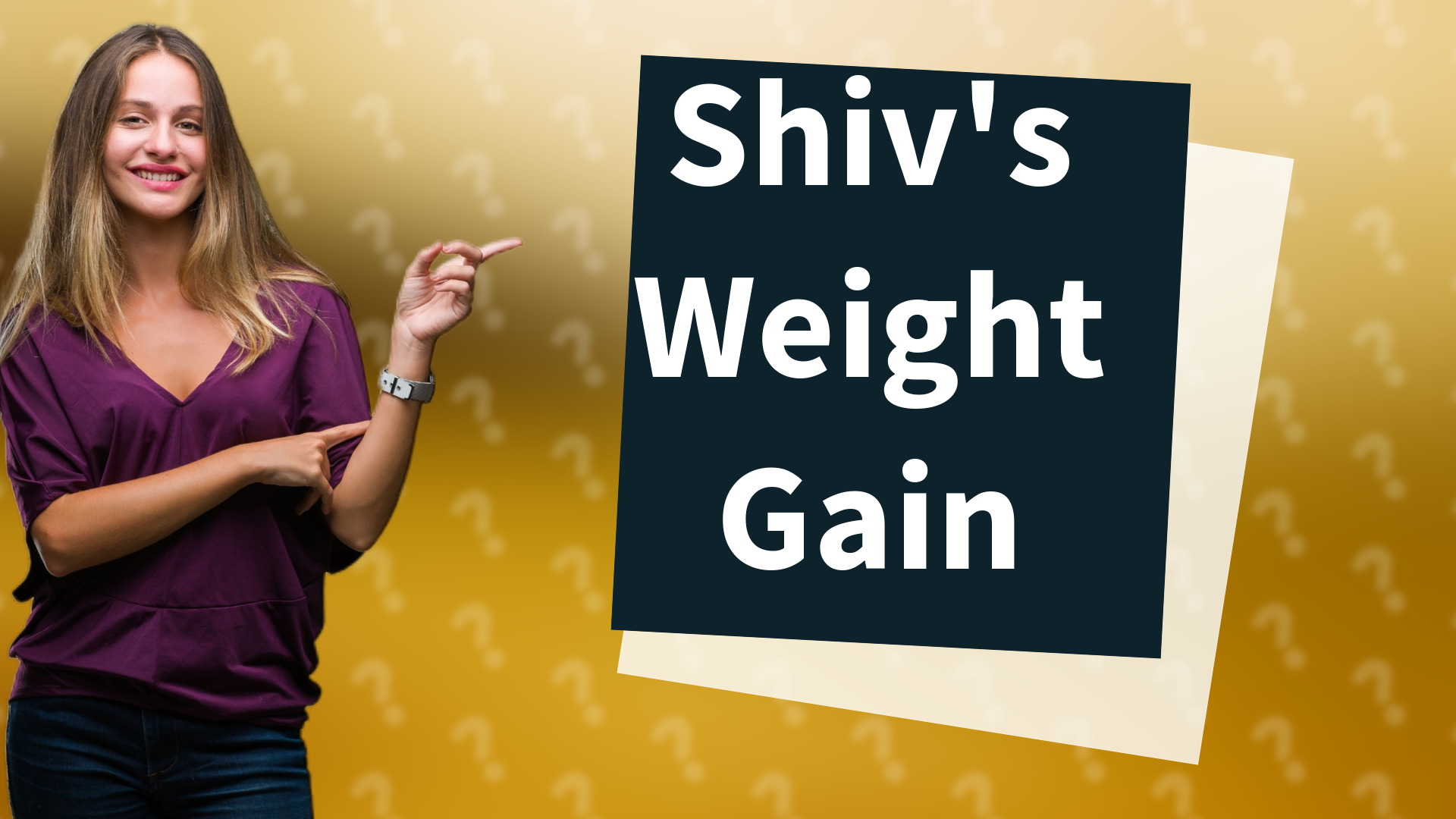 Shiv's Weight Gain