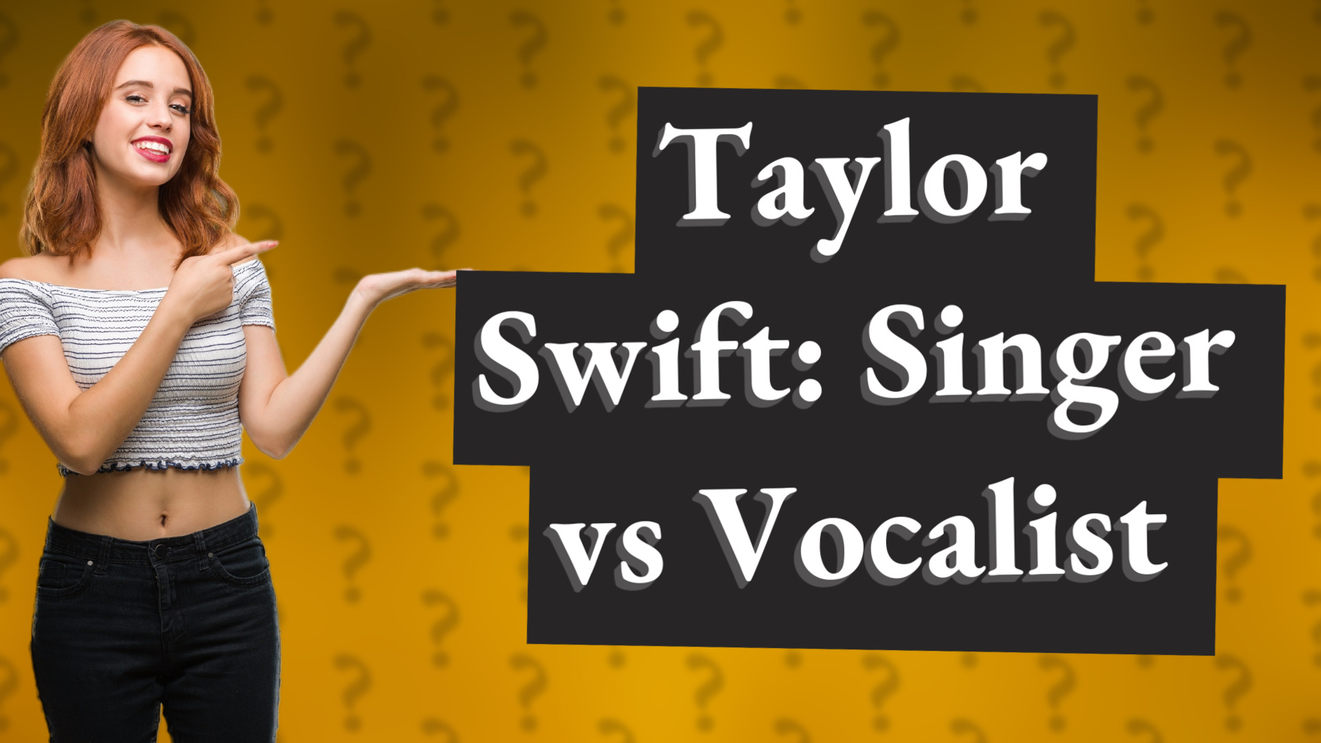 Taylor Swift: Singer vs Vocalist