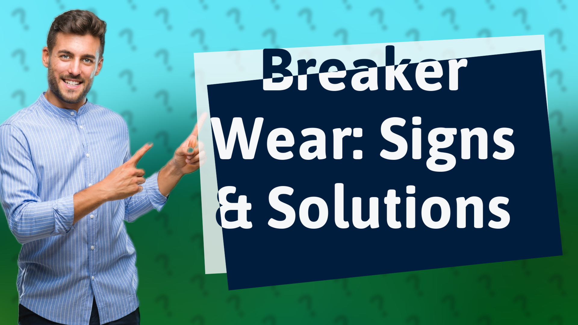Breaker Wear: Signs & Solutions