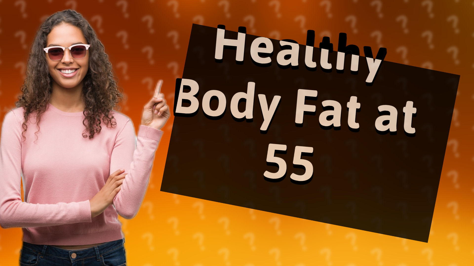 Healthy Body Fat at 55