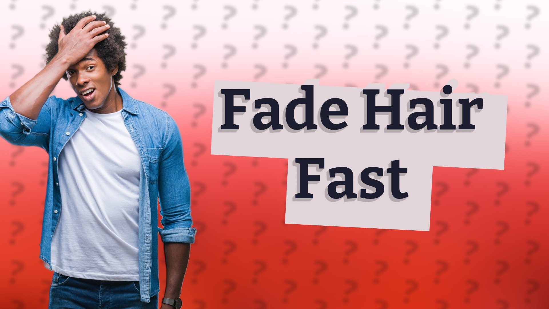 Fade Hair Fast