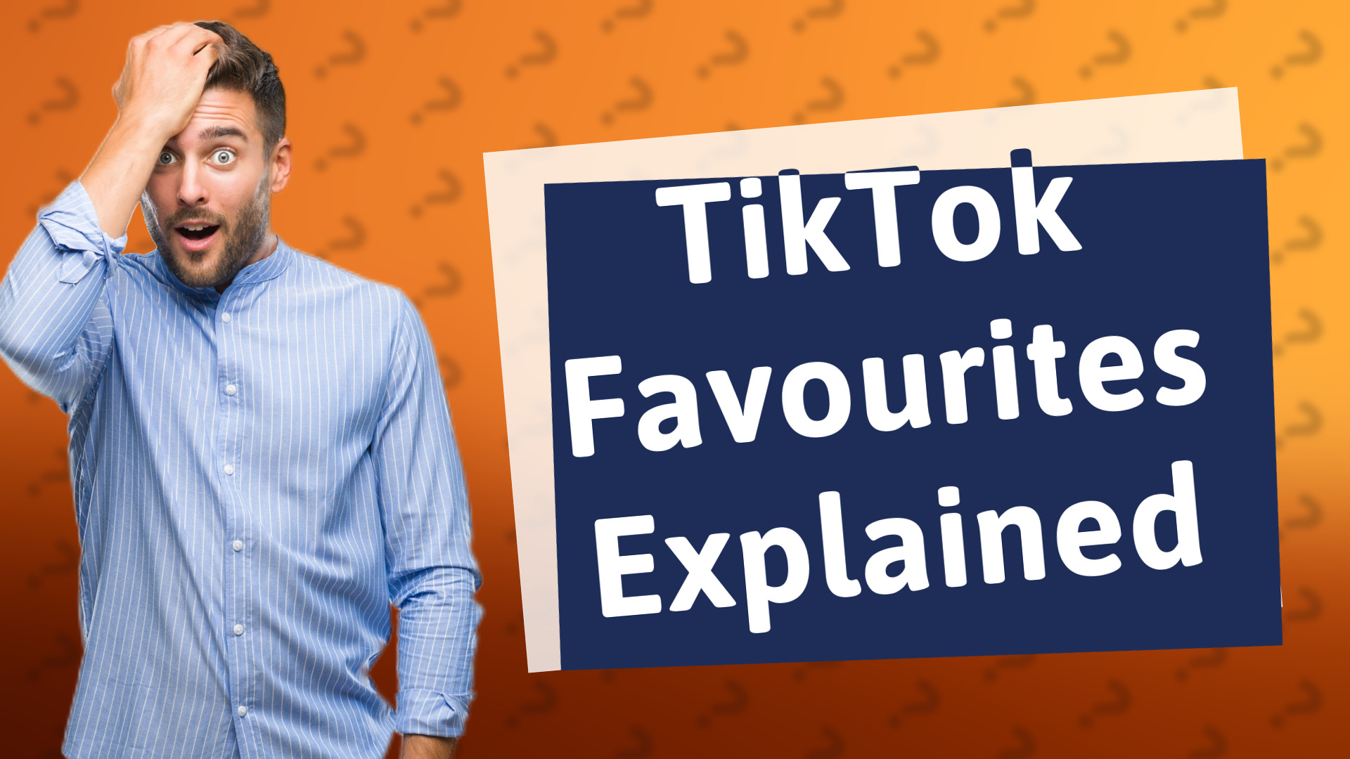 TikTok Favourites Explained