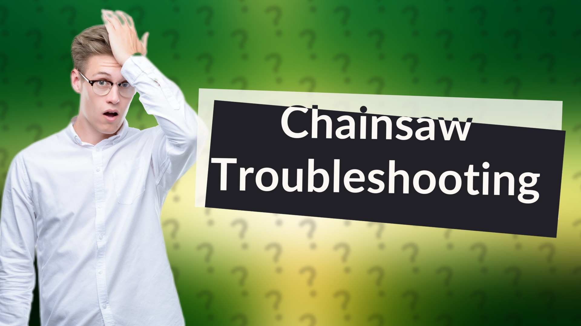 Chainsaw Troubleshooting