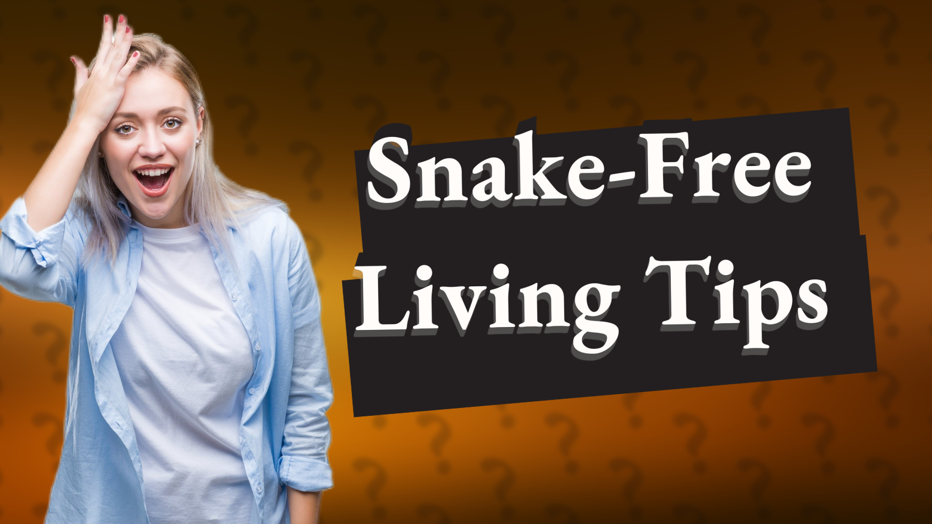 Snake-Free Living Tips