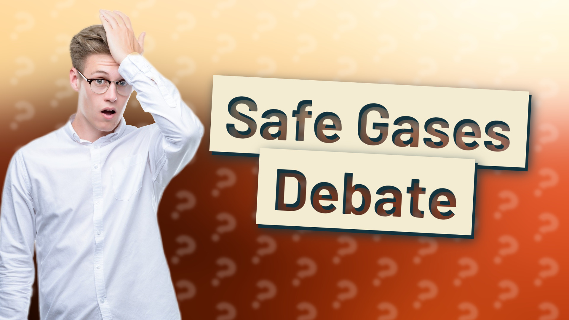 Safe Gases Debate